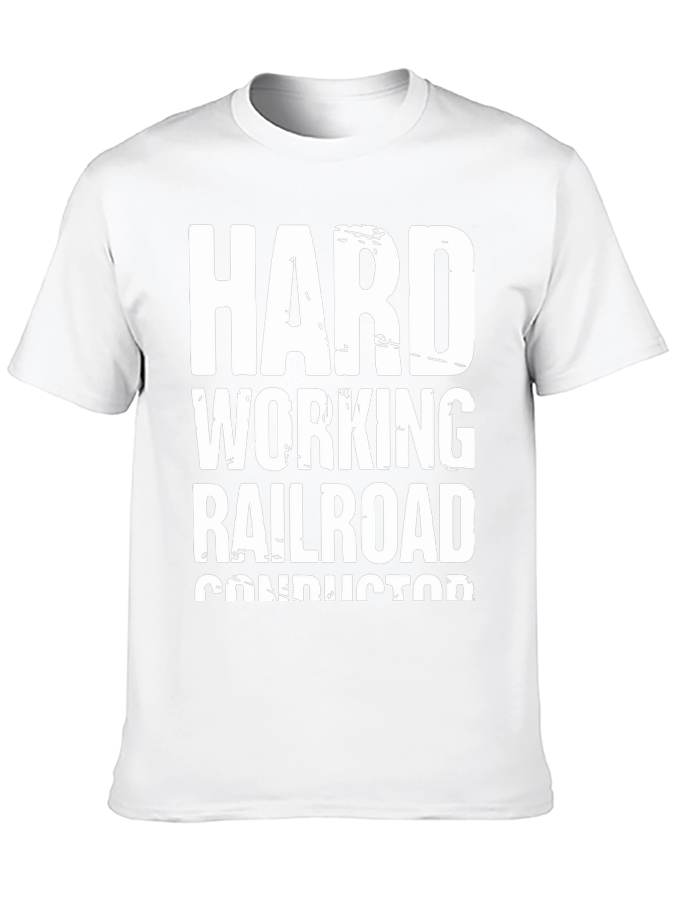 Hard Working Railroad Conductor T-Shirt