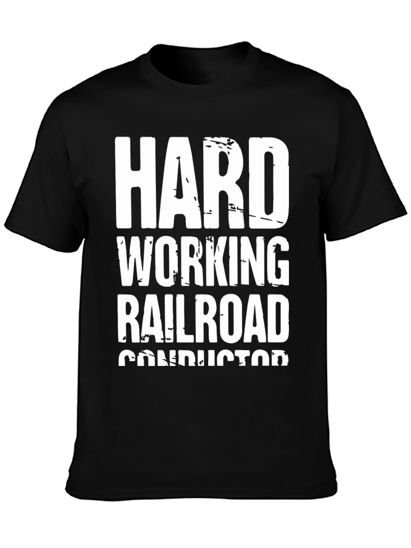 Hard Working Railroad Conductor T-Shirt