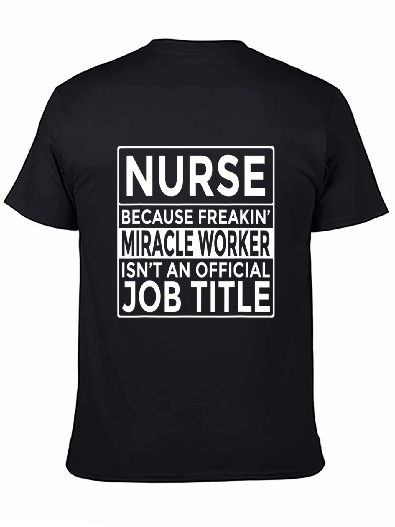 Funny Nurse T-Shirt - Miracle Worker Job Title