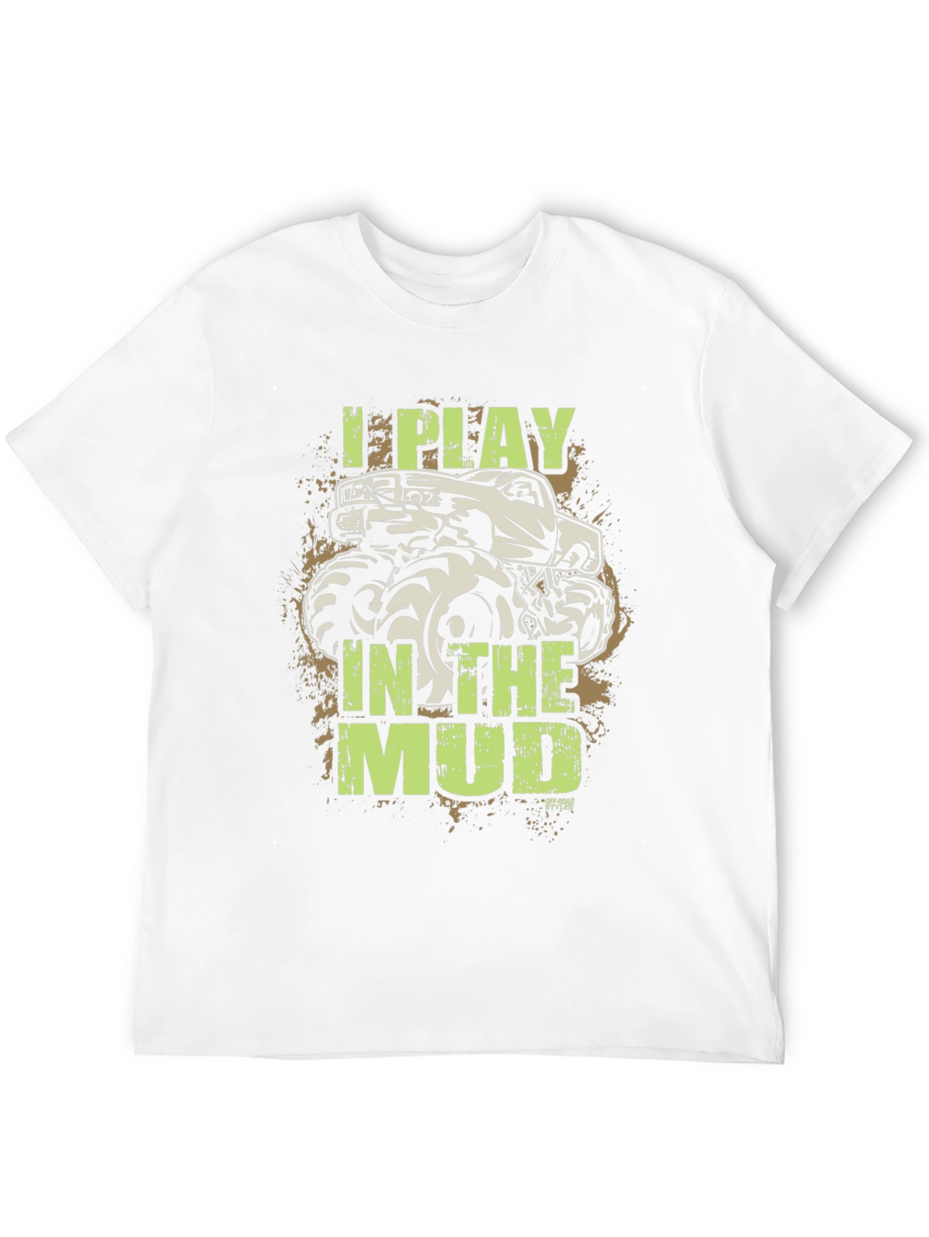 I Play in the Mud Monster Truck T-Shirt