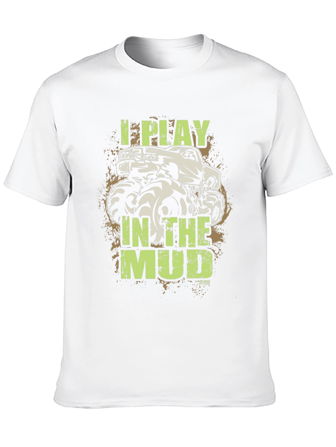 I Play in the Mud Monster Truck T-Shirt