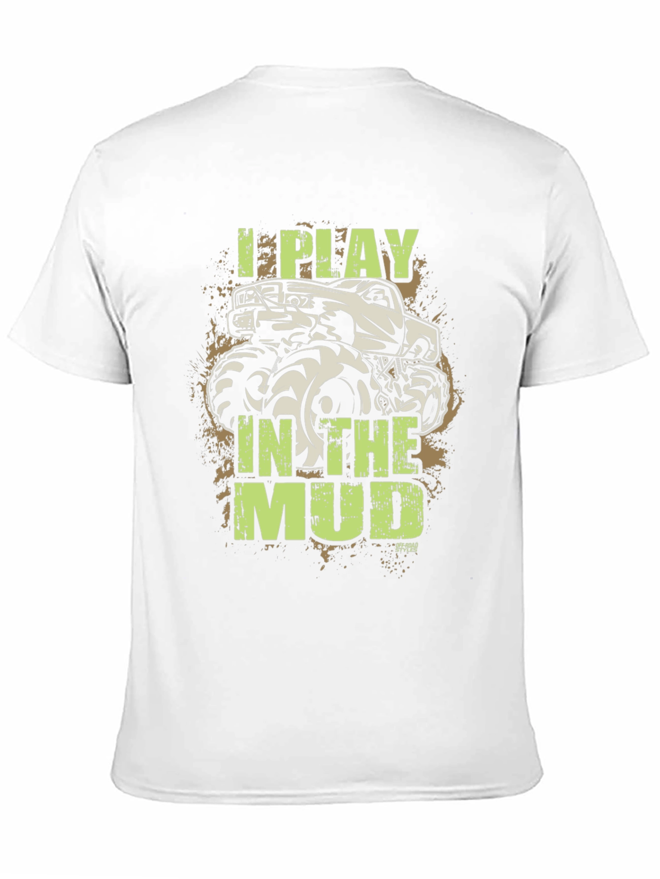 I Play in the Mud Monster Truck T-Shirt