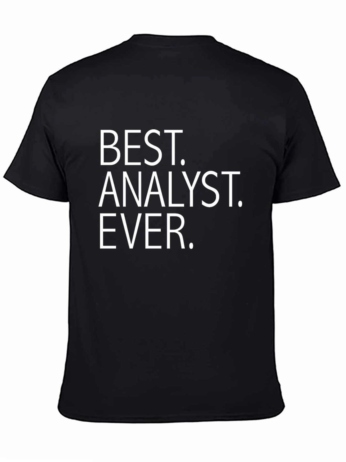 Best Analyst Ever T-Shirt - Gift for Analysts