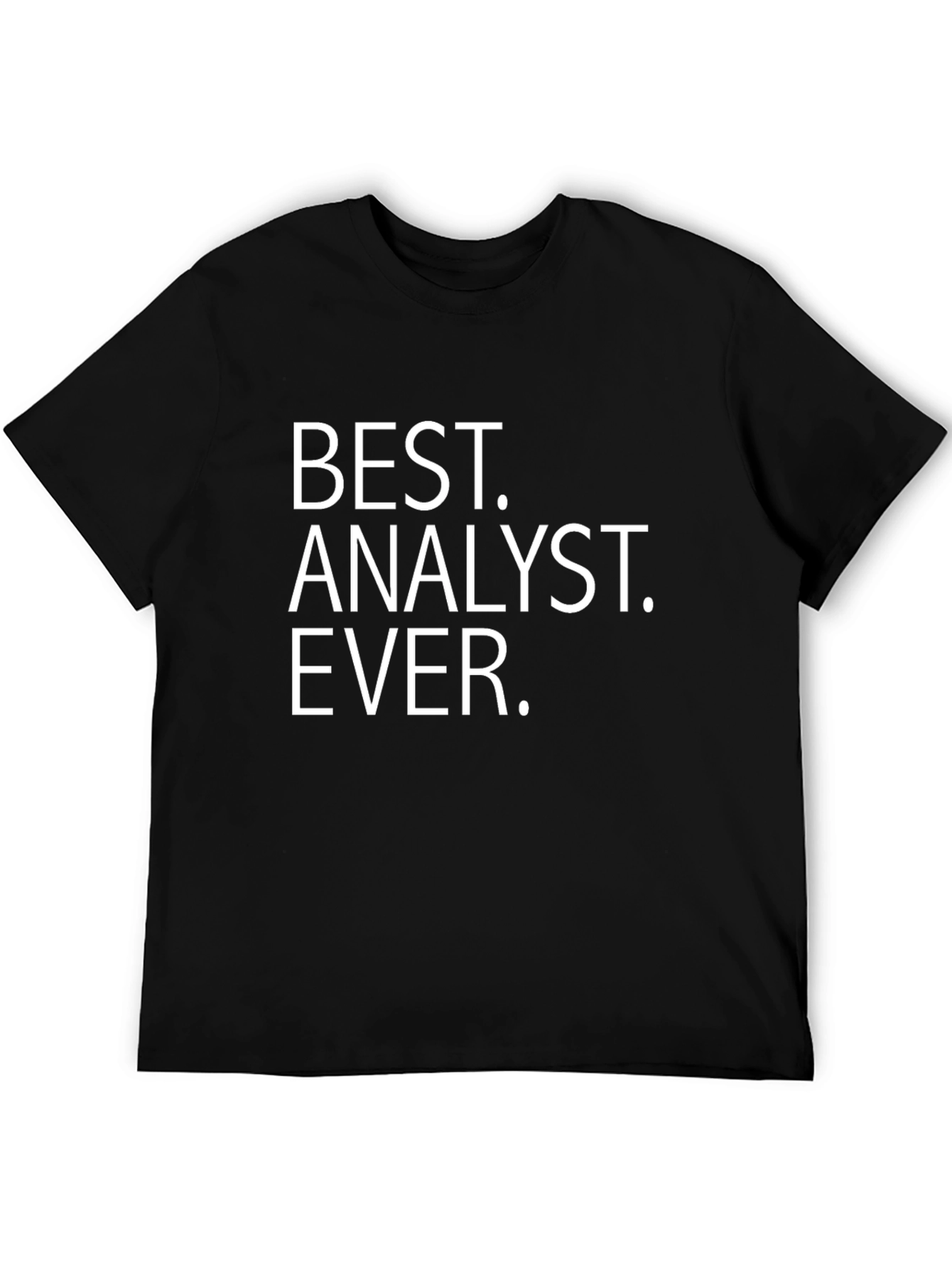 Best Analyst Ever T-Shirt - Gift for Analysts