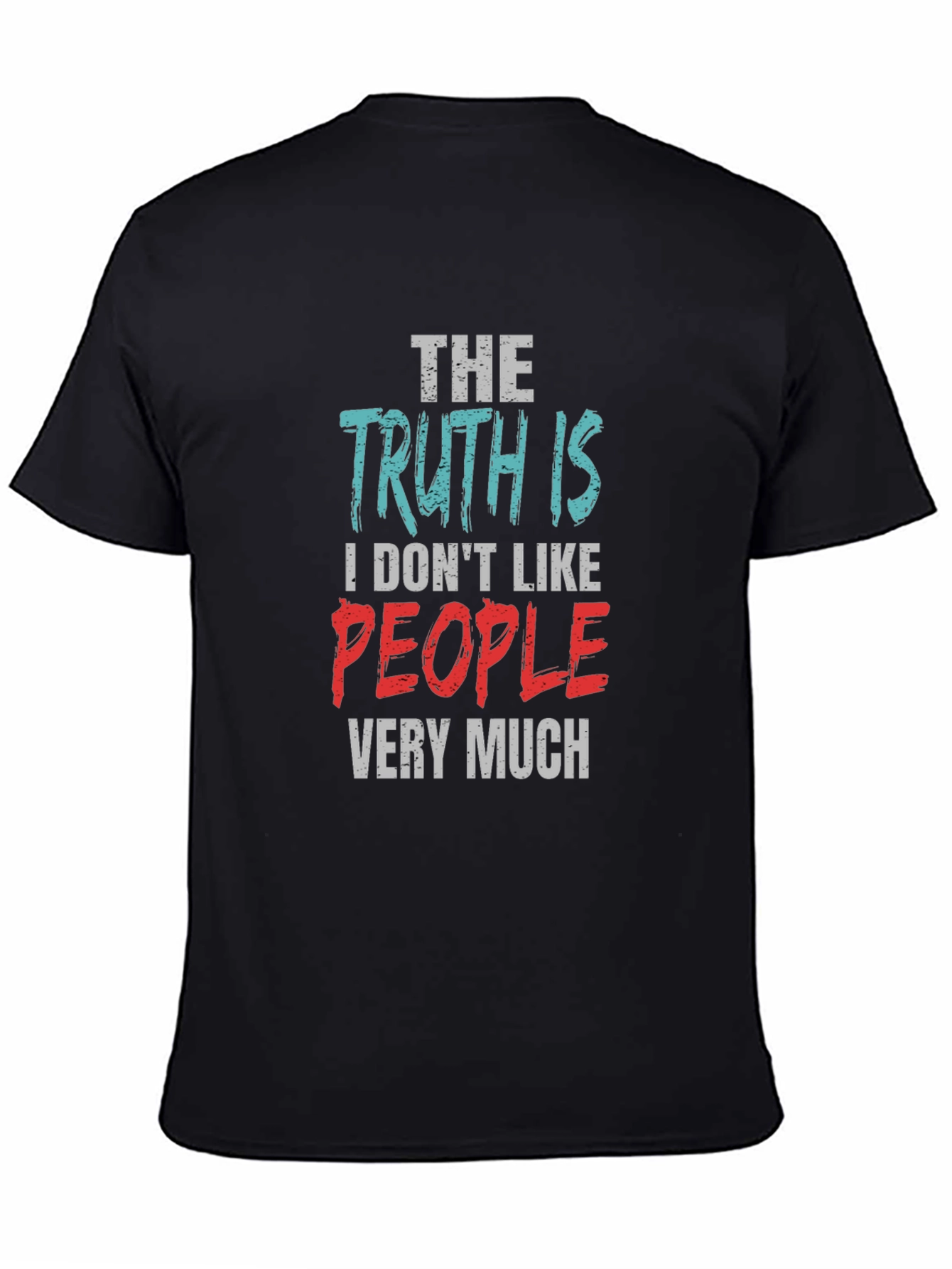 The Truth Is I Dont Like People T-Shirt