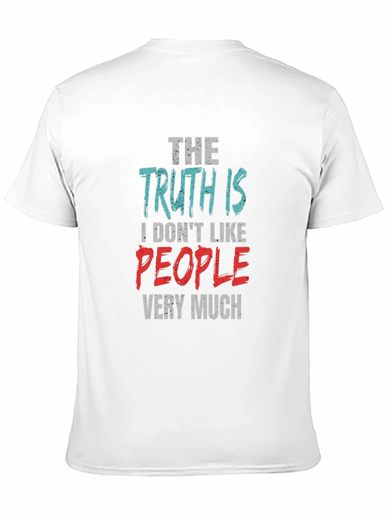 The Truth Is I Dont Like People T-Shirt