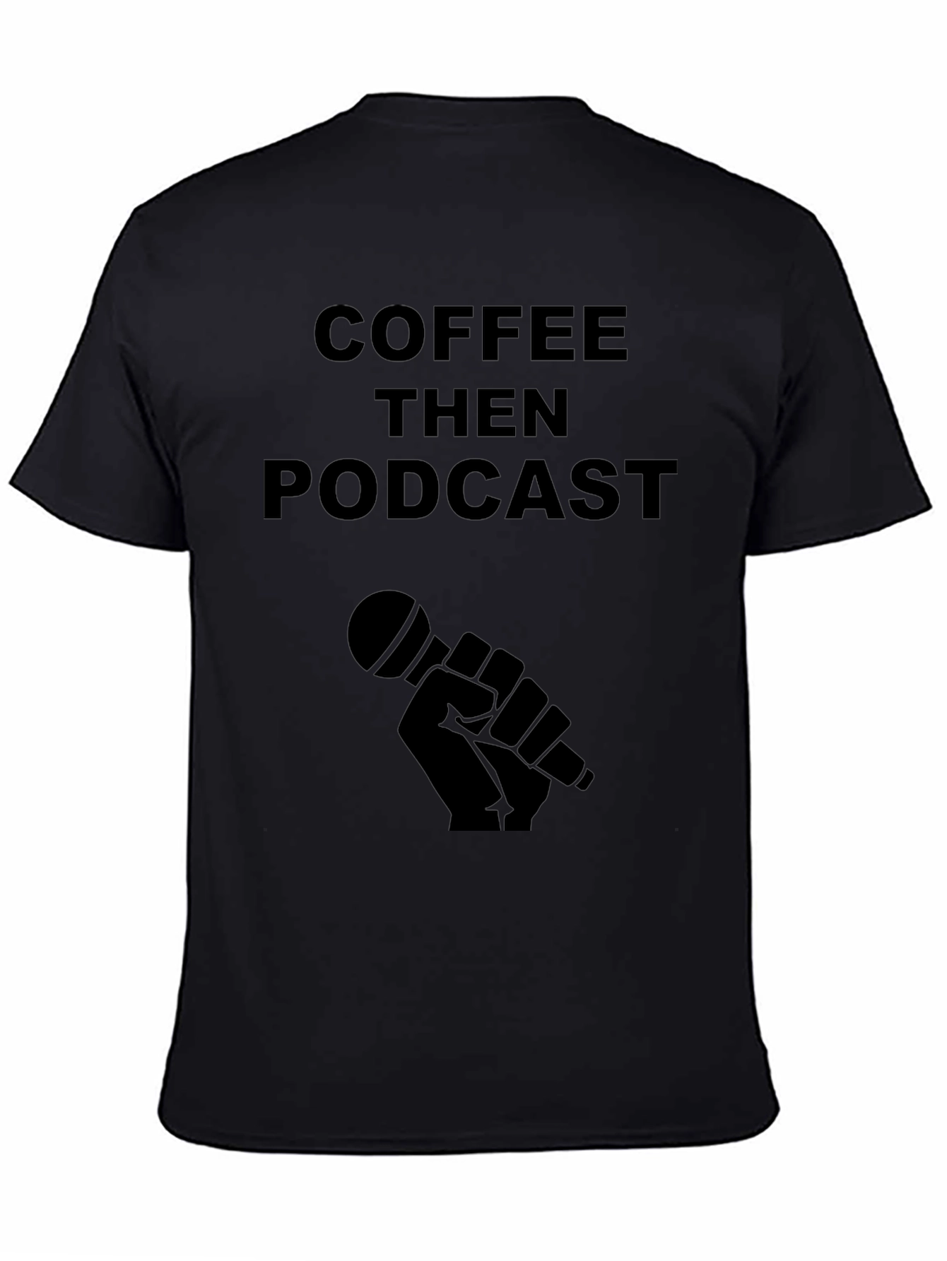 Coffee Then Podcast Black T-Shirt