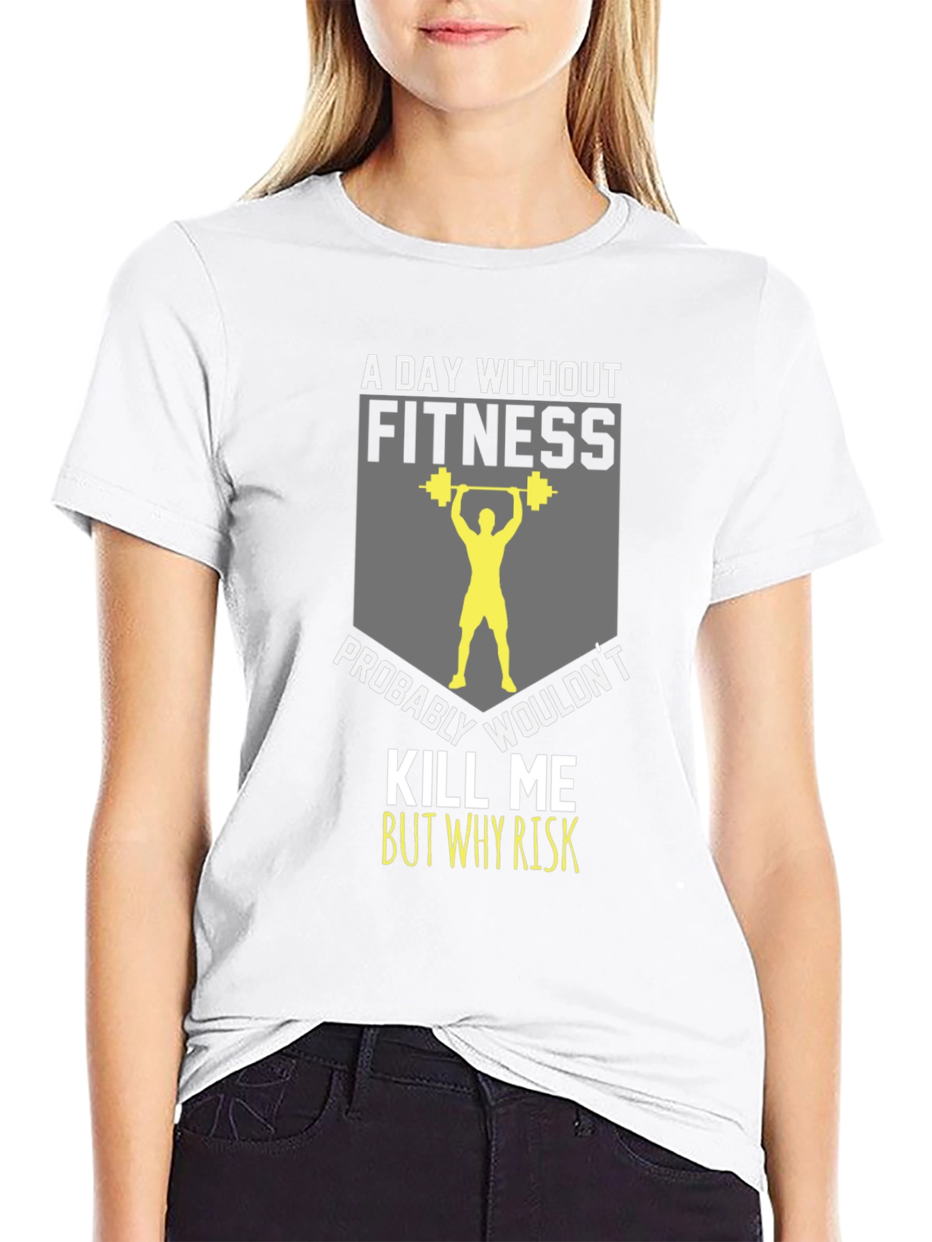 Fitness T-Shirt: A Day Without Fitness