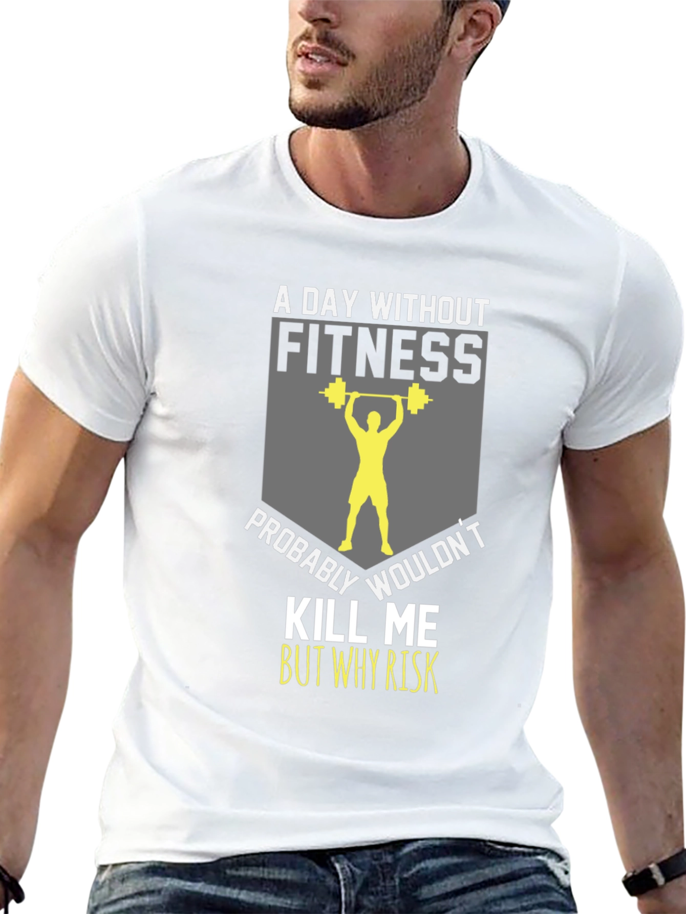 Fitness T-Shirt: A Day Without Fitness