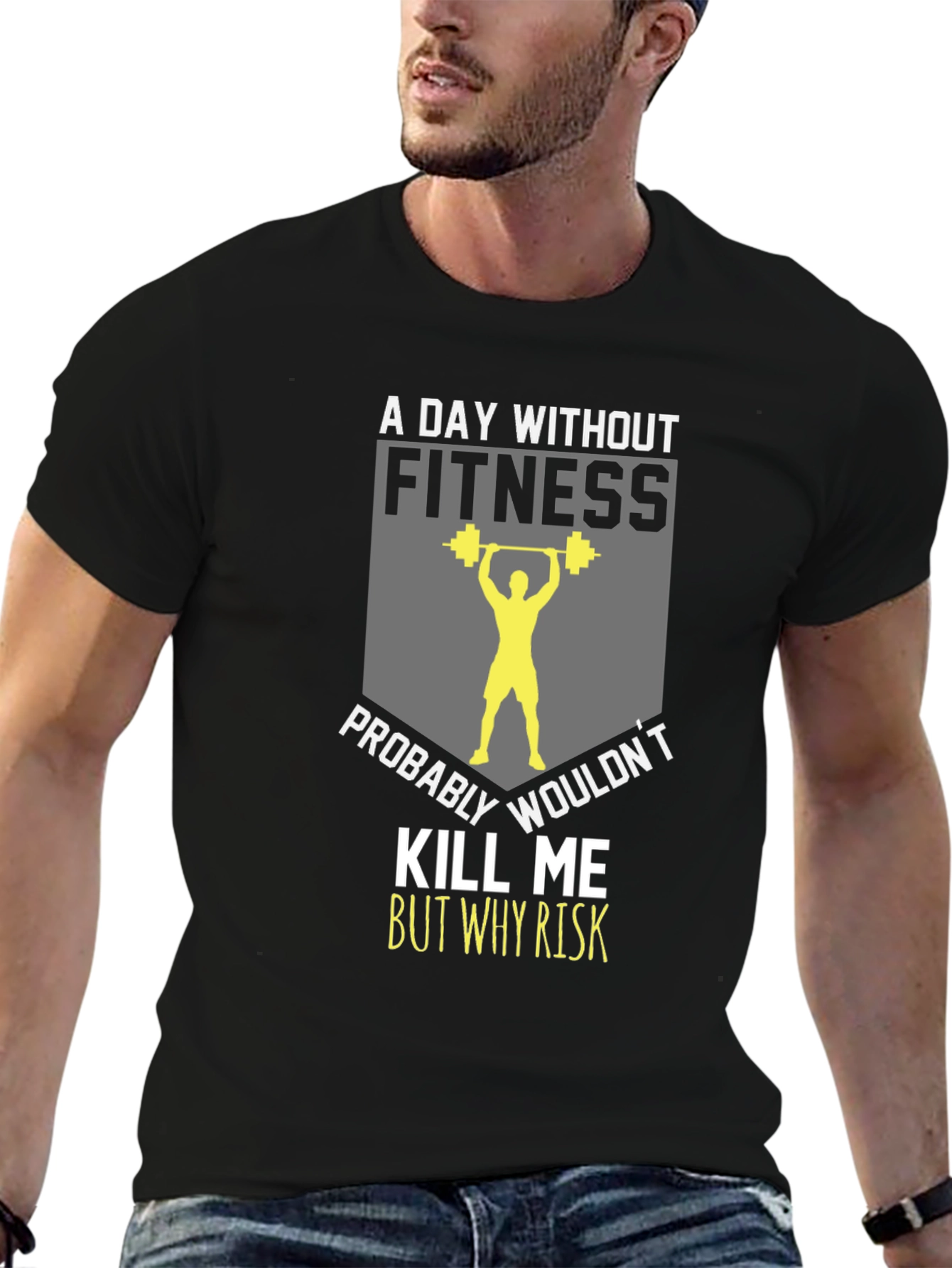 Fitness T-Shirt: A Day Without Fitness