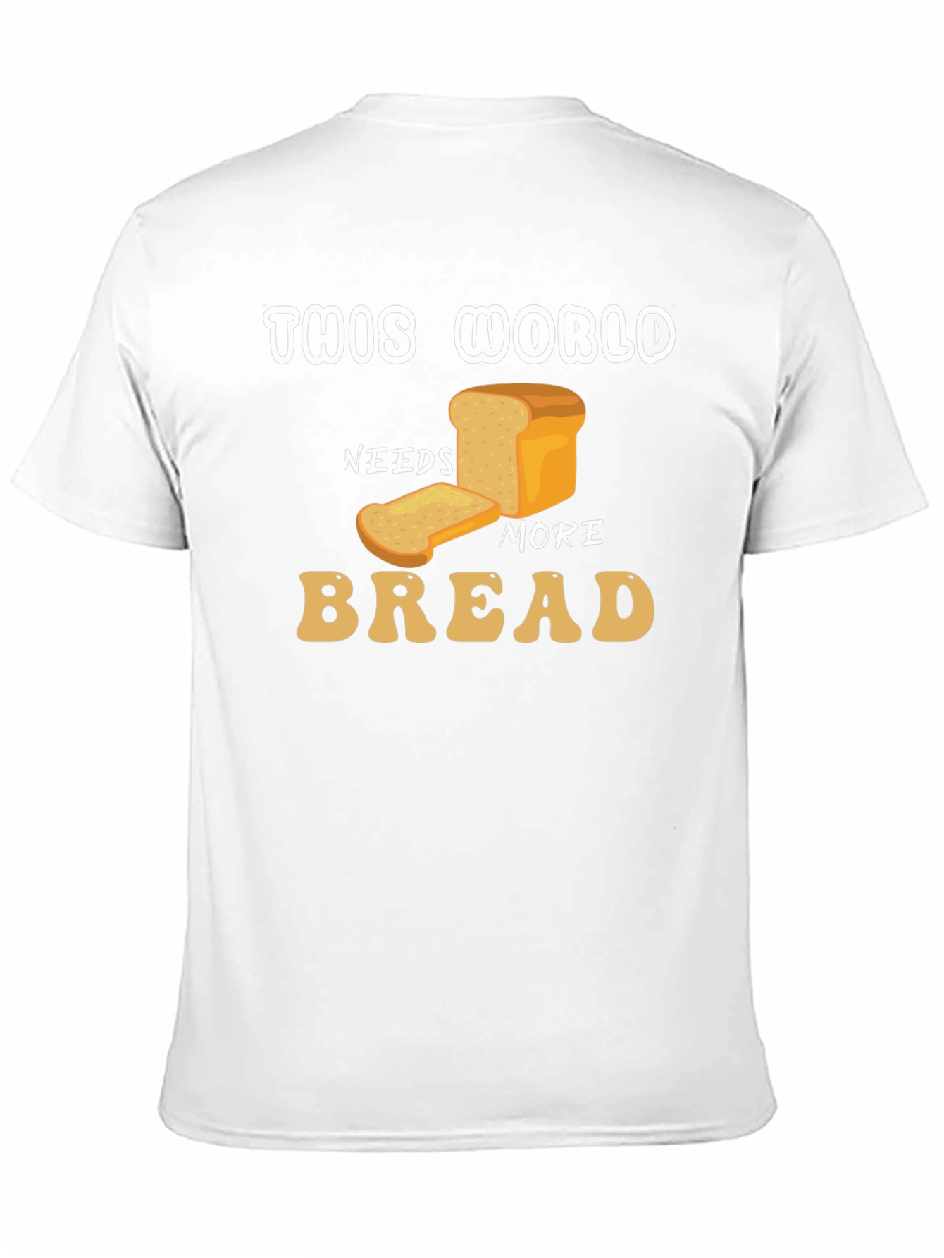 This World Needs More Bread Graphic T-Shirt