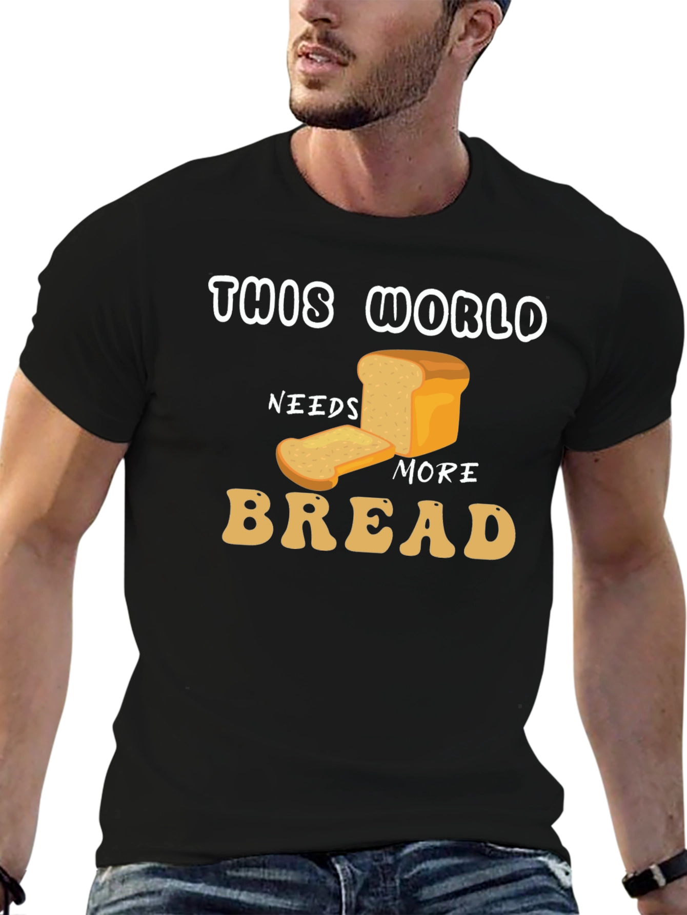 This World Needs More Bread Graphic T-Shirt