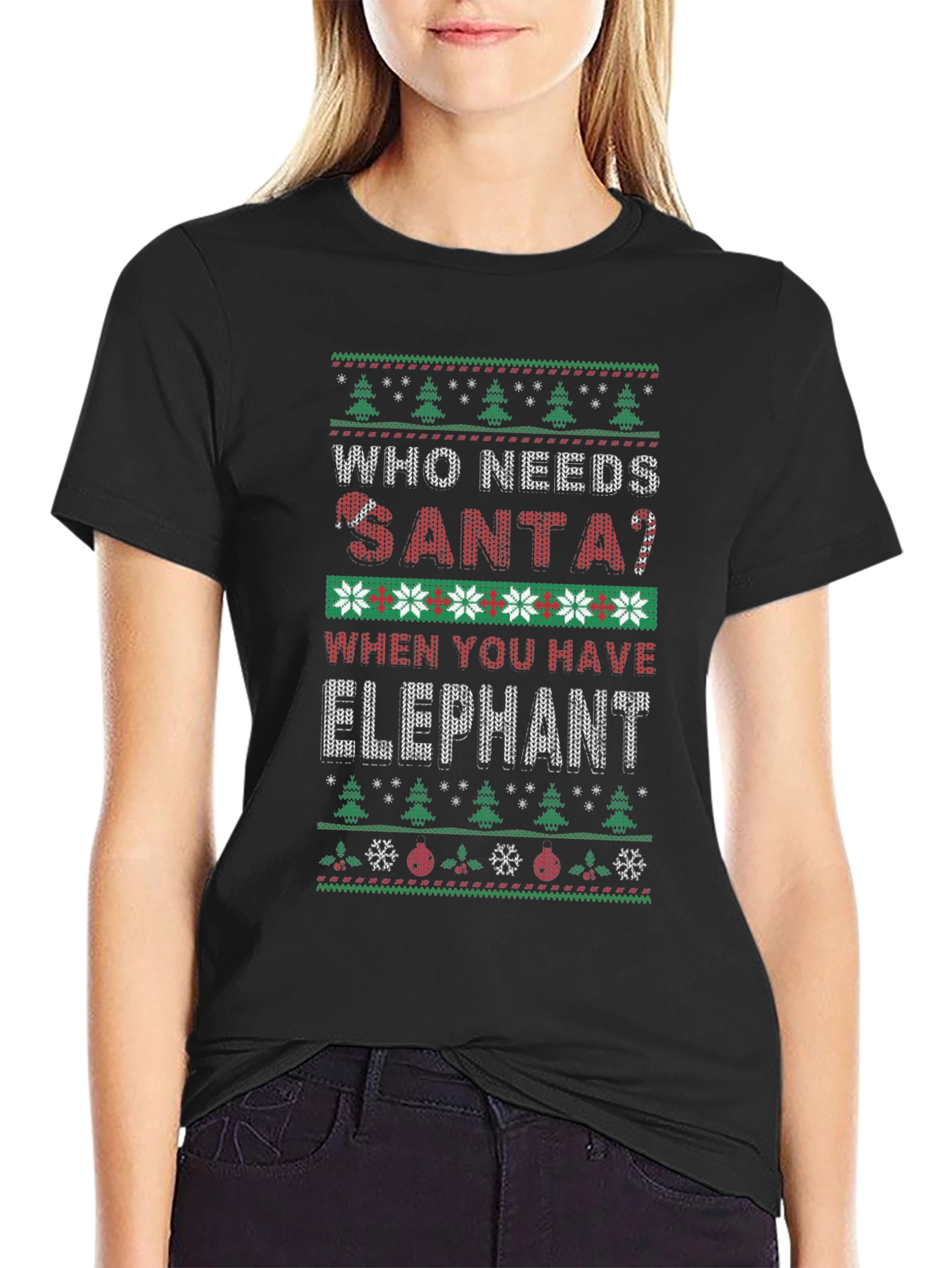 Who Needs Santa? Elephant Ugly Christmas Sweater T-Shirt