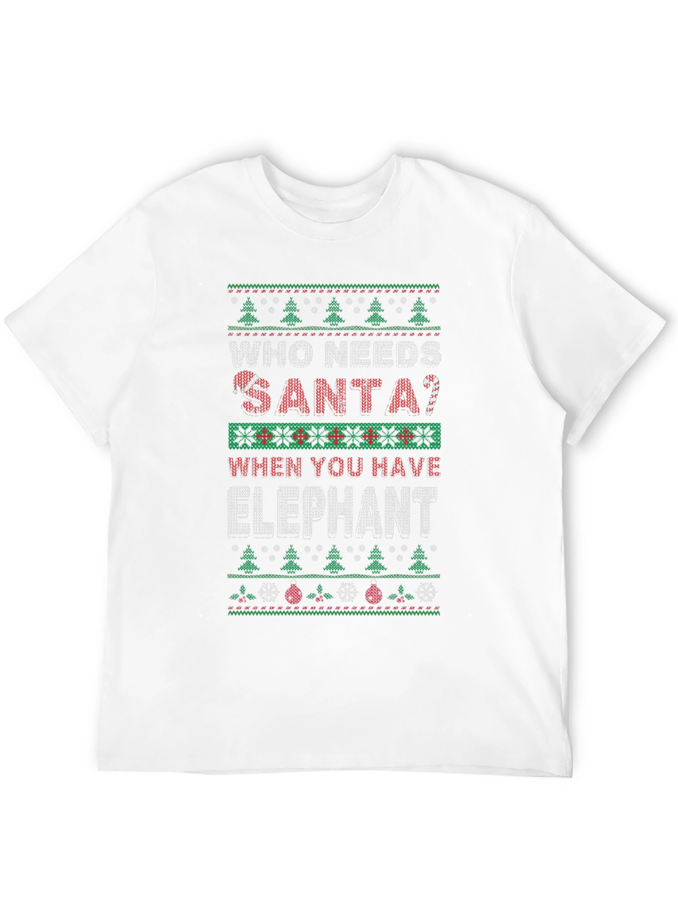 Who Needs Santa? Elephant Ugly Christmas Sweater T-Shirt