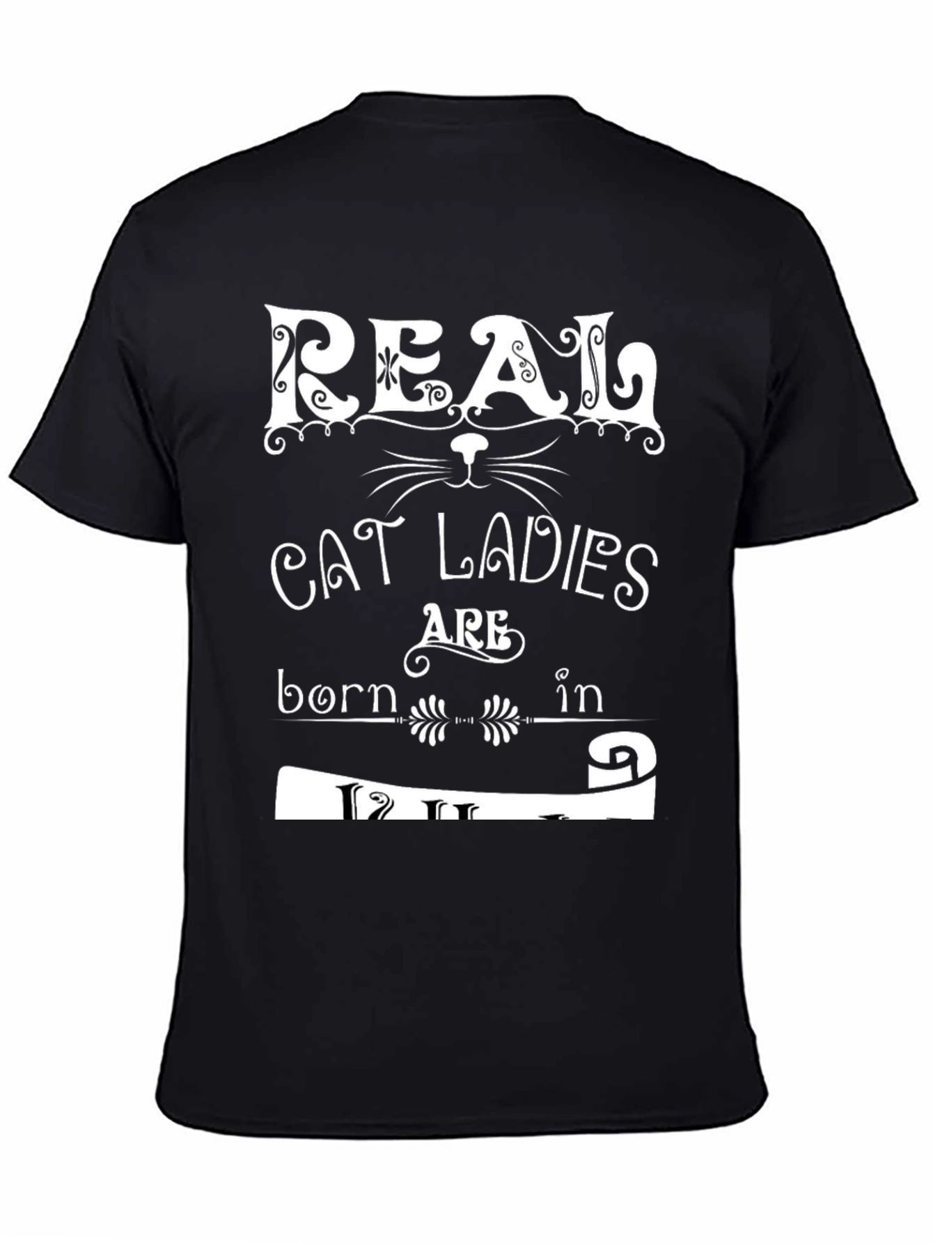 Real Cat Ladies Born In T-Shirt