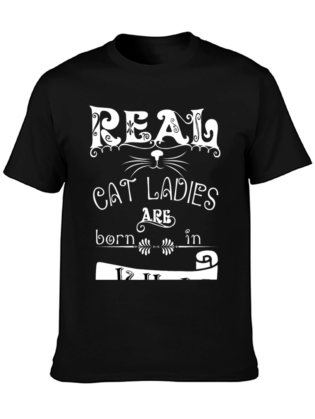 Real Cat Ladies Born In T-Shirt