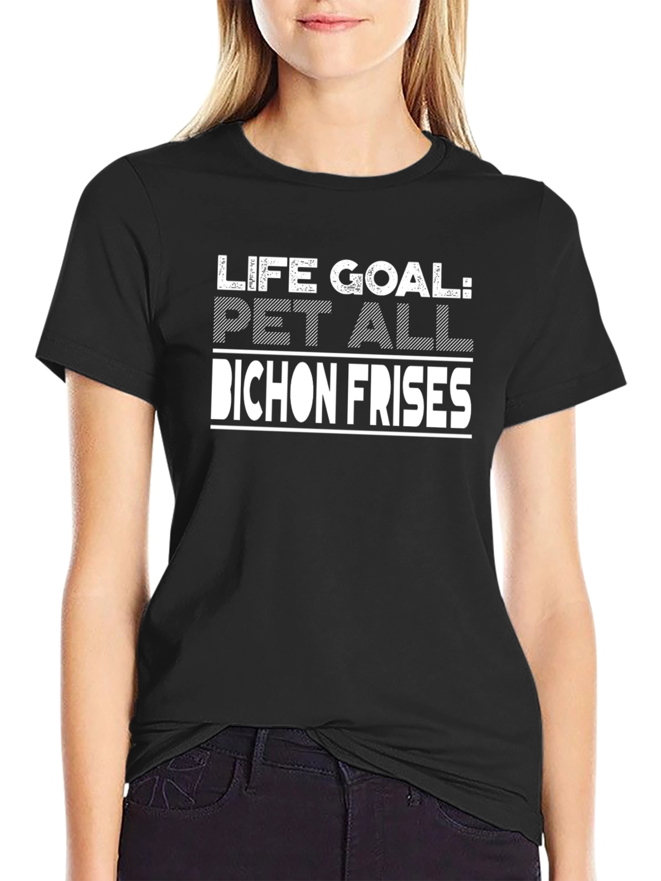 Life Goal Pet All Bichon Frises T-Shirt
