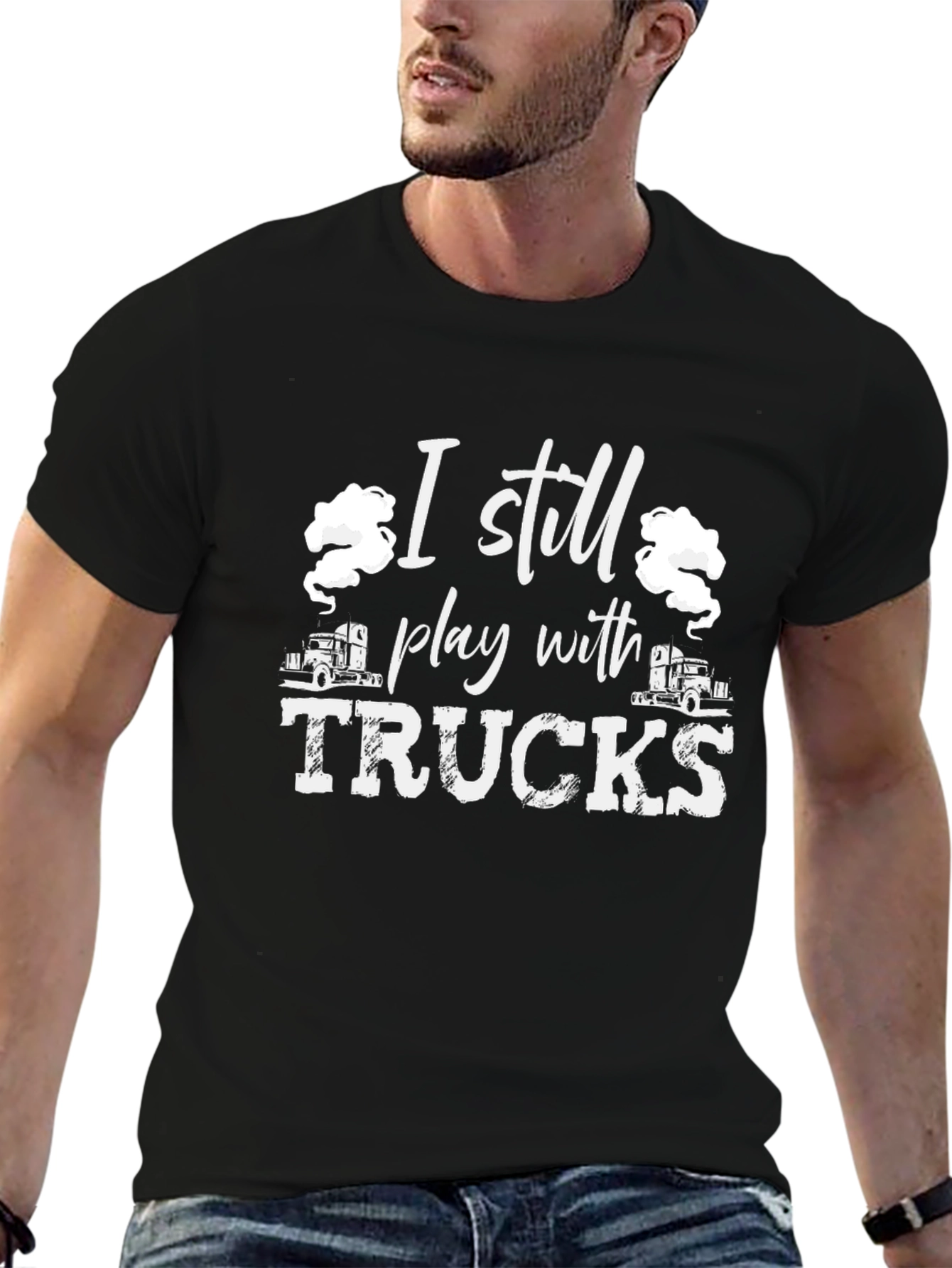 I Still Play With Trucks Black T-Shirt