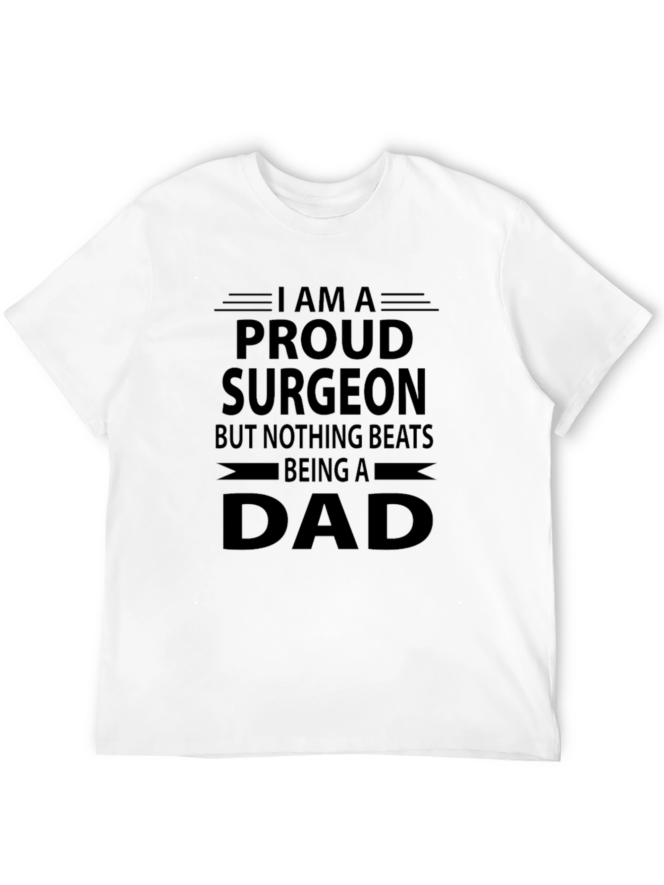 Proud Surgeon Dad Black Graphic T-Shirt