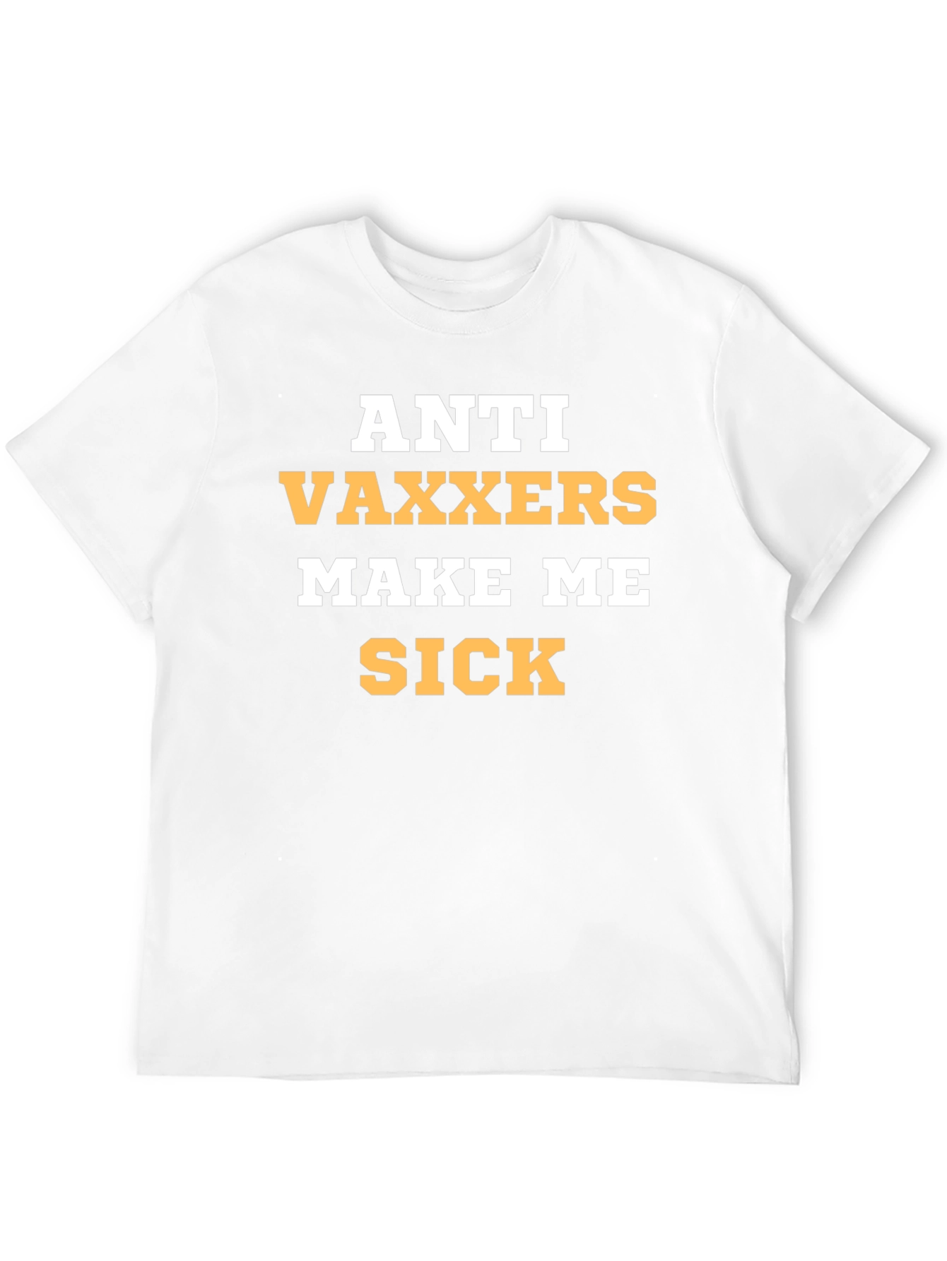 Anti Vaxxers Make Me Sick Graphic Tee