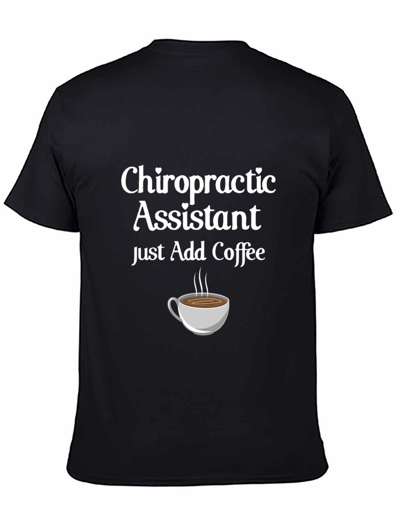 Chiropractic Assistant Coffee T-Shirt - Black Cotton Tee