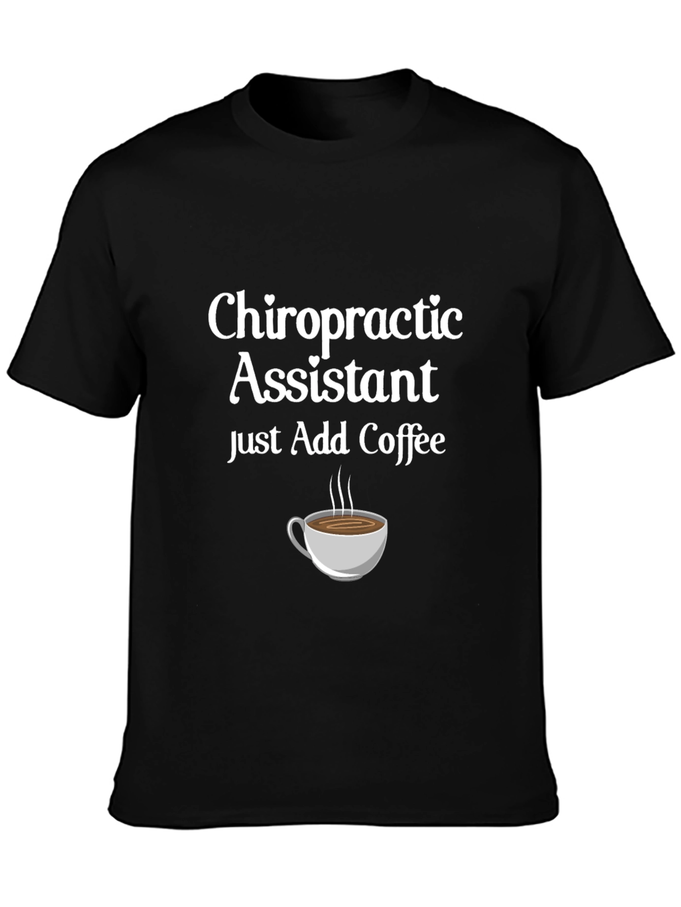 Chiropractic Assistant Coffee T-Shirt - Black Cotton Tee