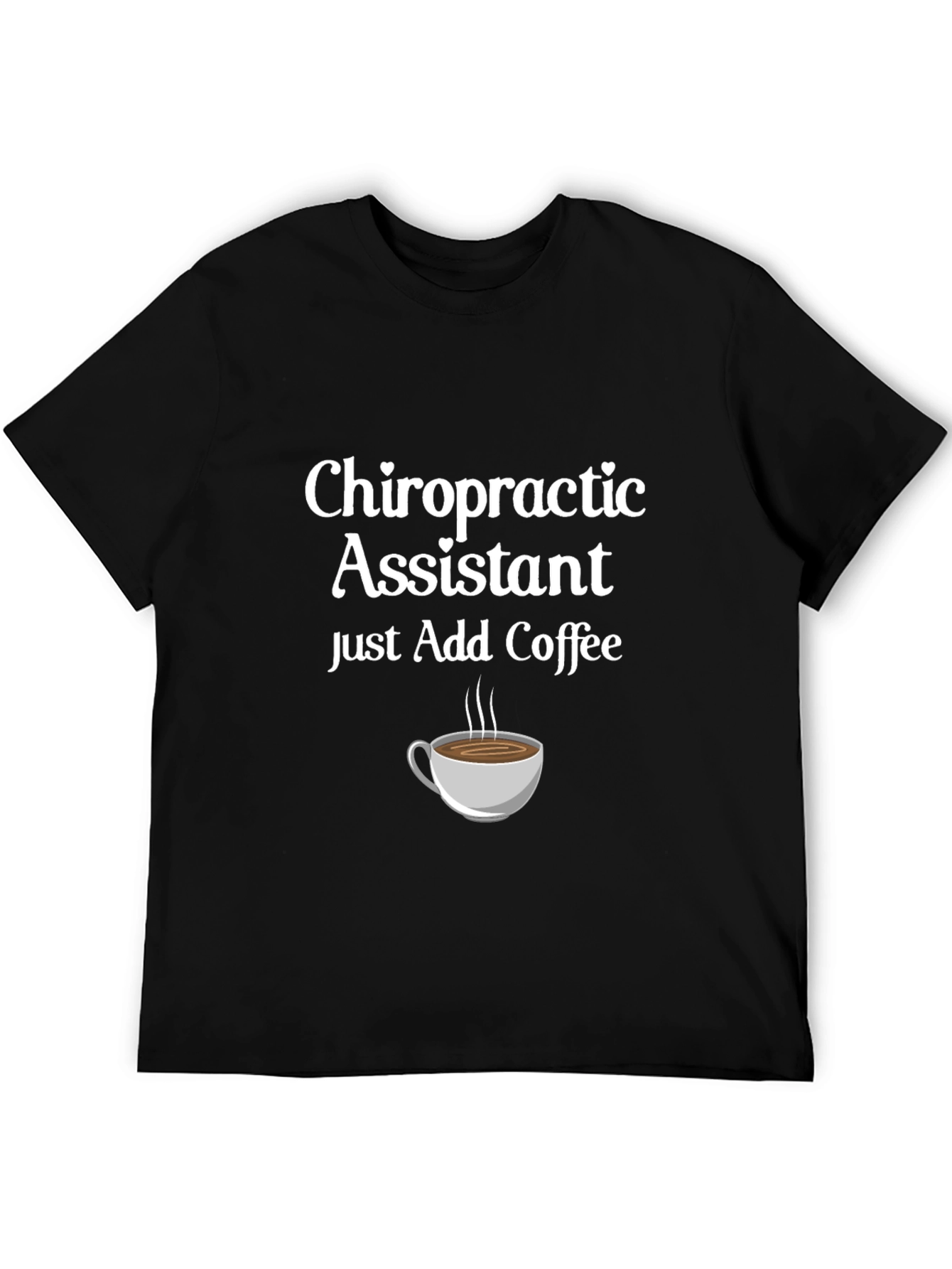 Chiropractic Assistant Coffee T-Shirt - Black Cotton Tee