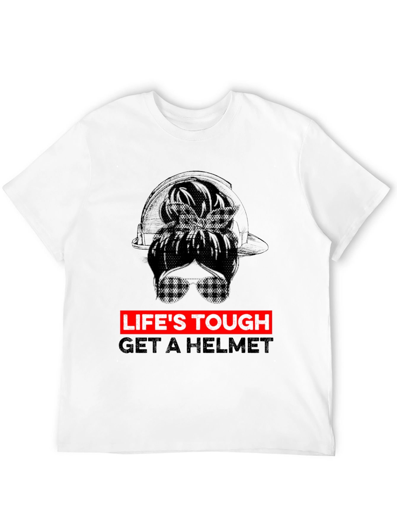 Lifes Tough Get A Helmet Graphic Tee