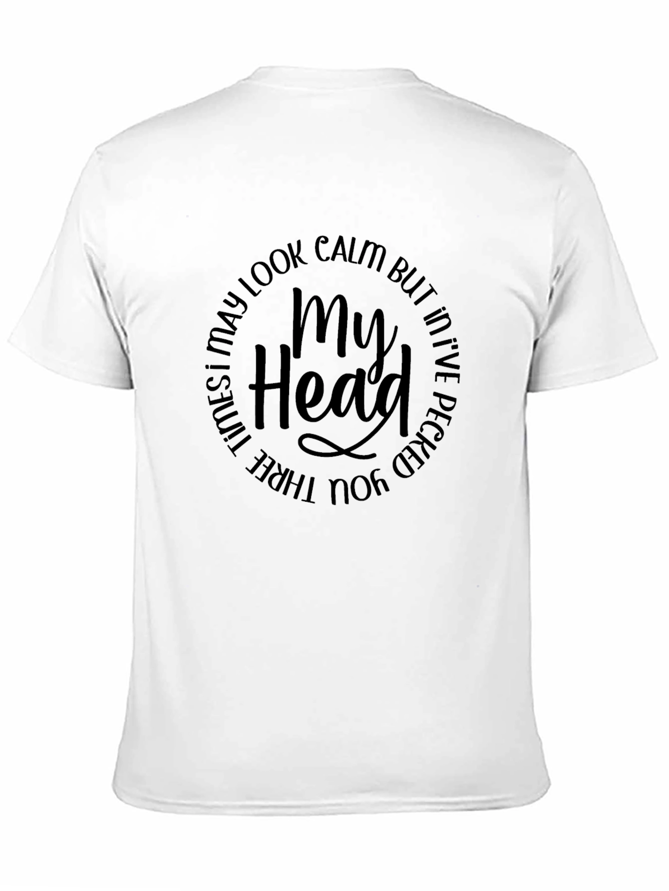 Calm T-Shirt:  Ive Pecked You Three Times