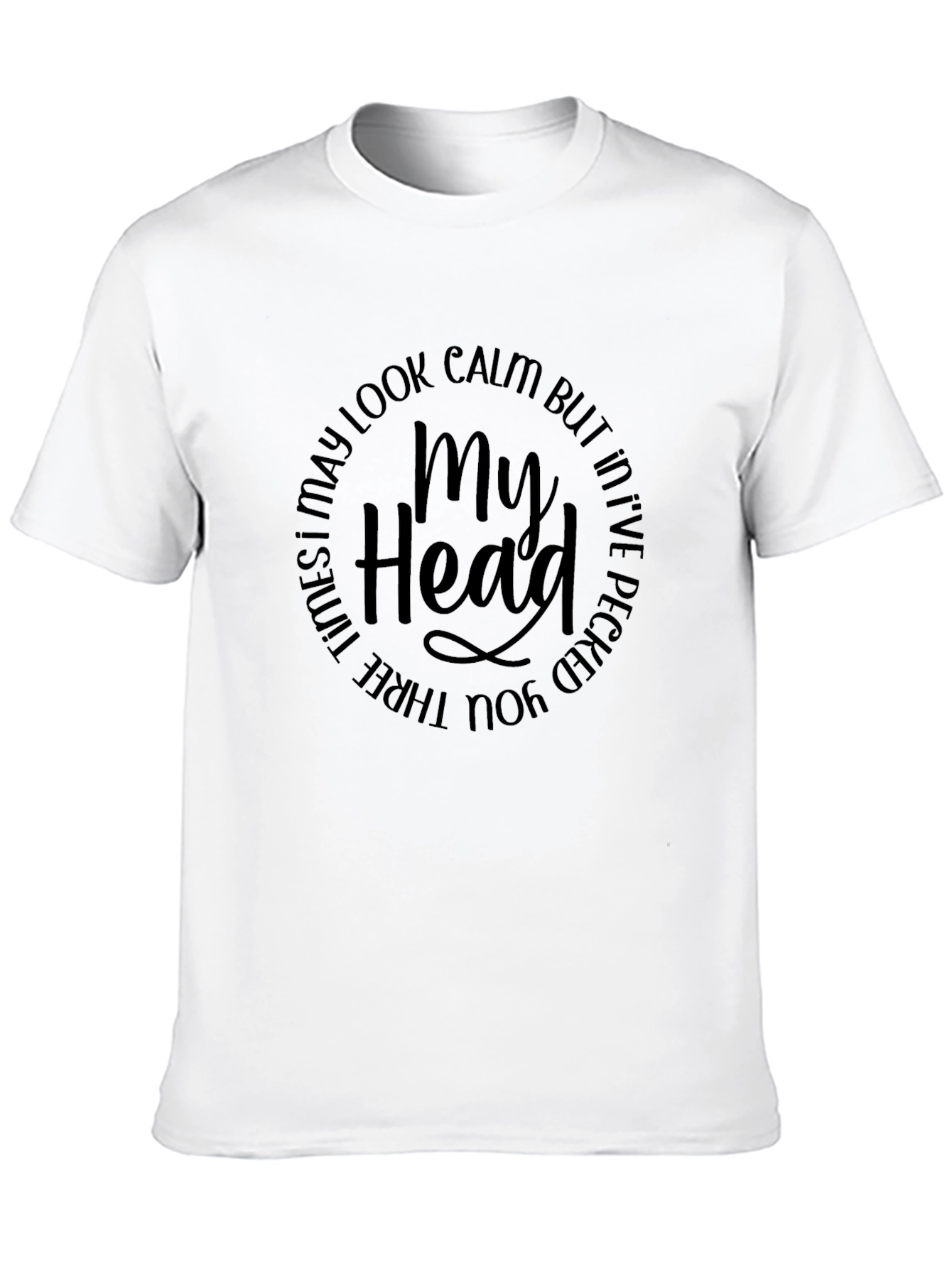Calm T-Shirt:  Ive Pecked You Three Times