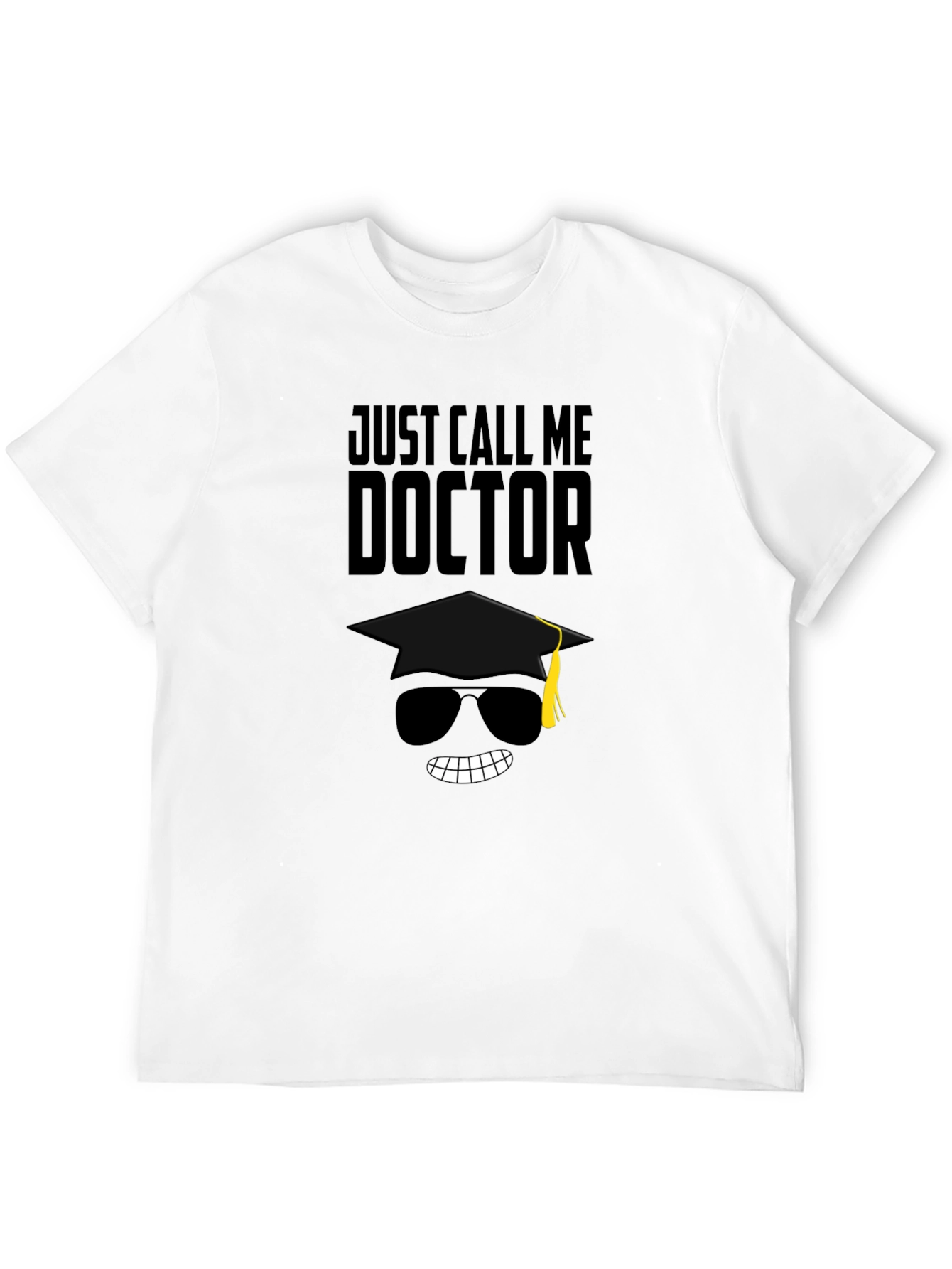 Just Call Me Doctor Graduation Tee