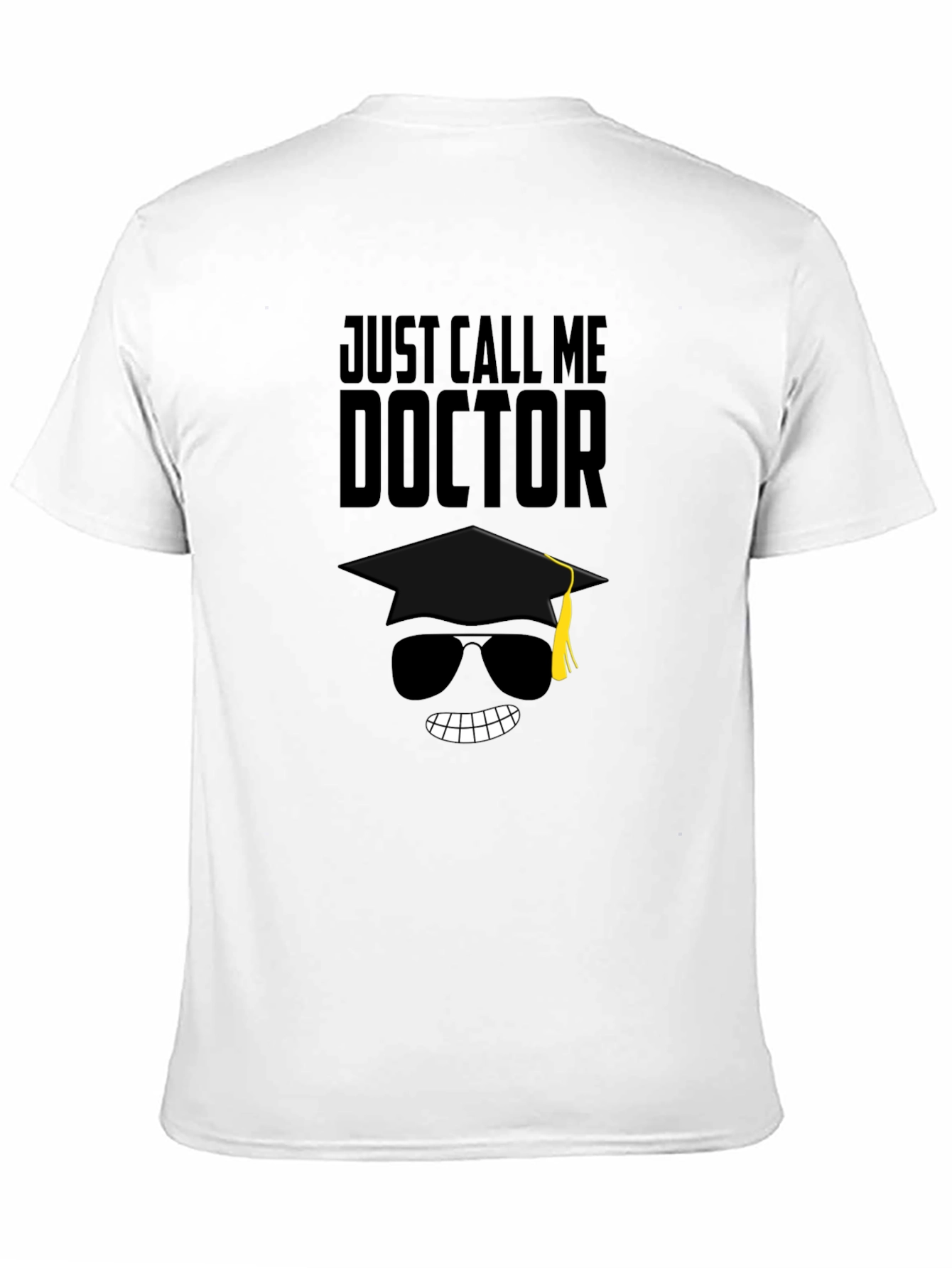 Just Call Me Doctor Graduation Tee