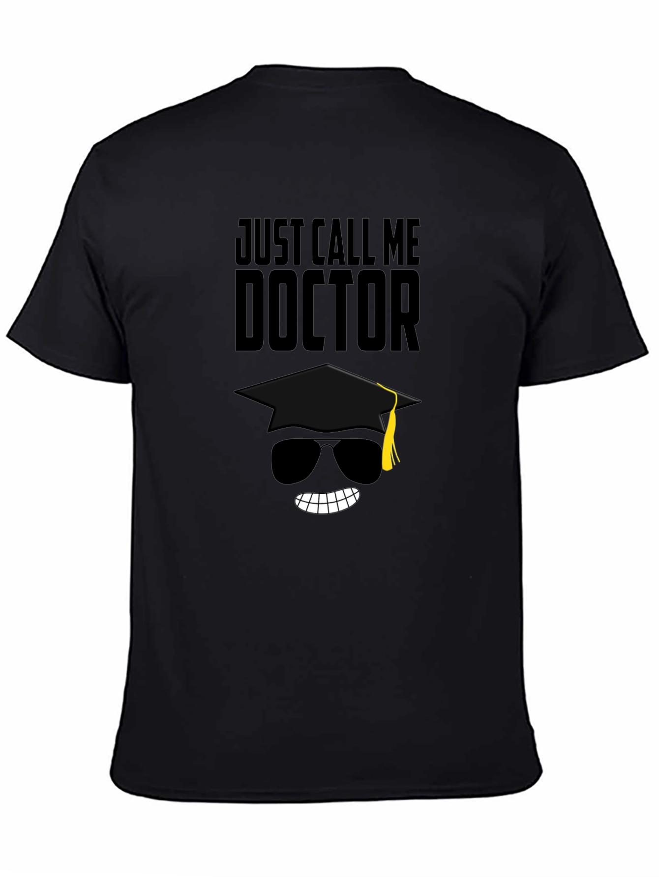 Just Call Me Doctor Graduation Tee