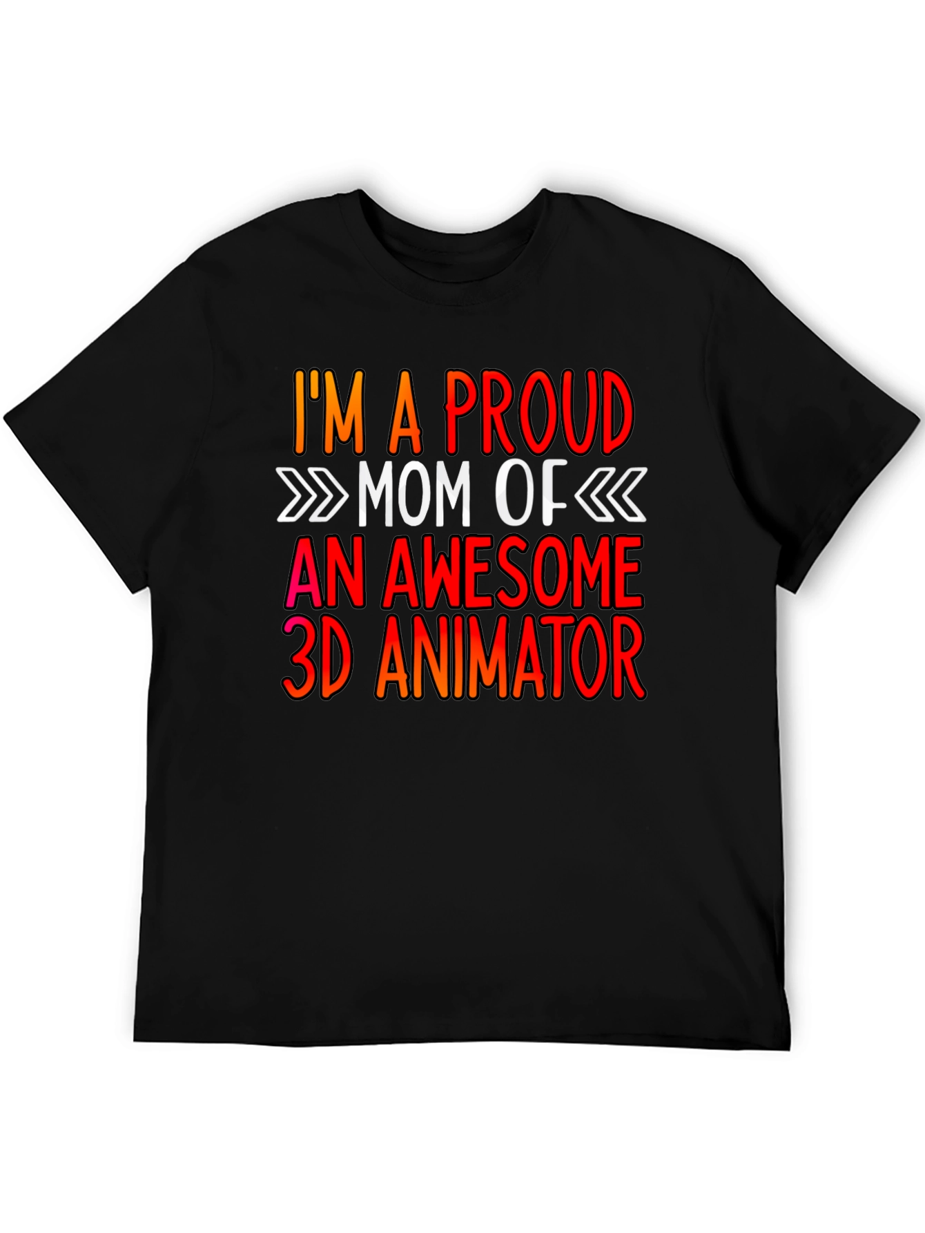 Proud Mom of a 3D Animator Graphic Tee