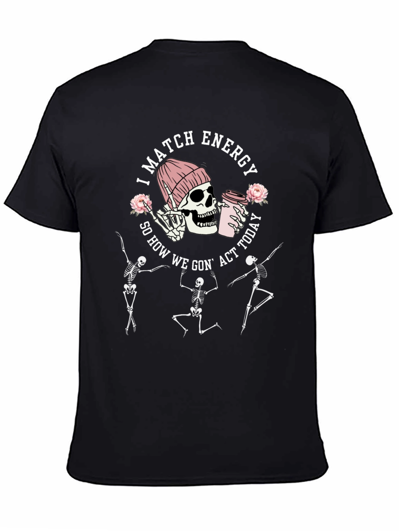 Funny Skeleton I Match Energy Graphic T-Shirt
