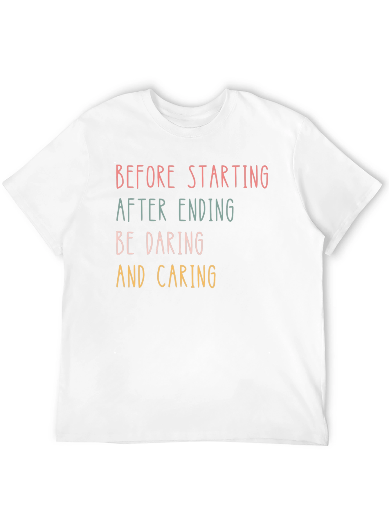 Inspirational Graphic Tee: Before Starting Be Caring