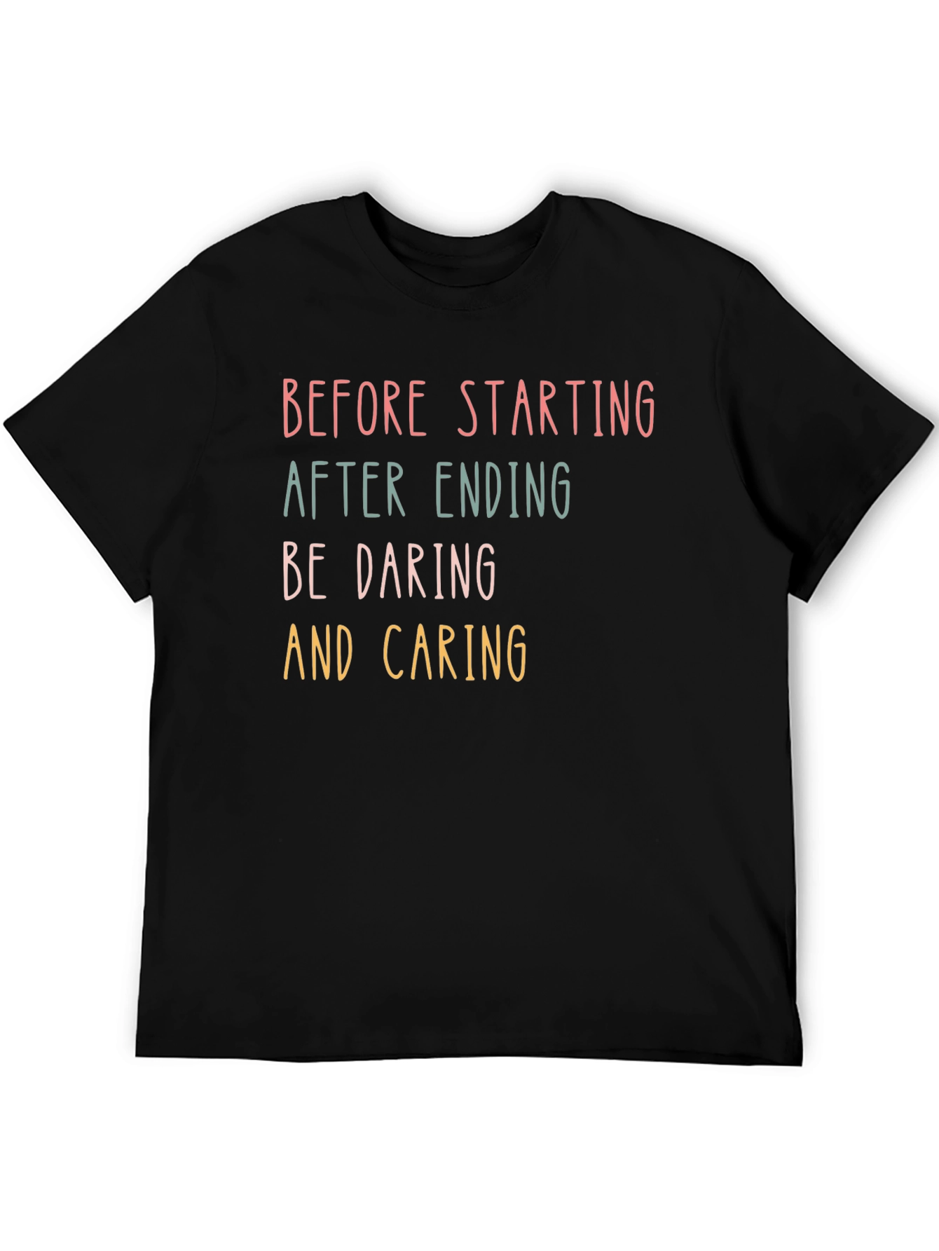 Inspirational Graphic Tee: Before Starting Be Caring