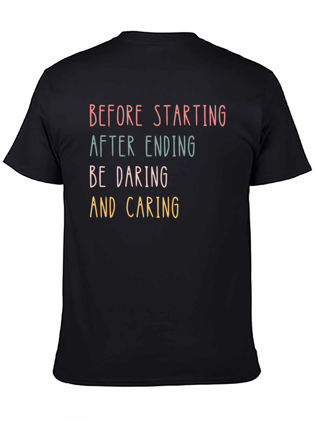 Inspirational Graphic Tee: Before Starting Be Caring