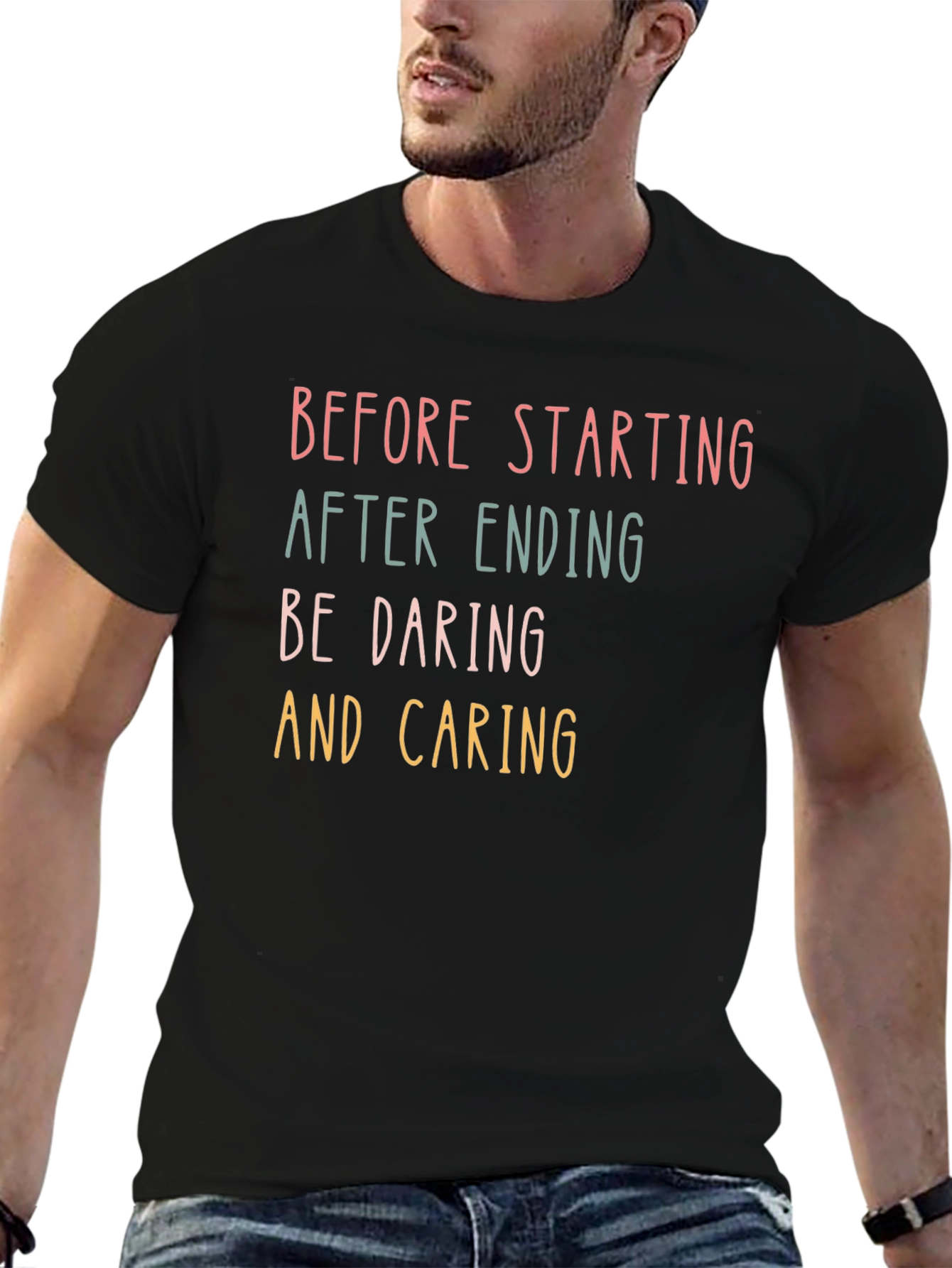 Inspirational Graphic Tee: Before Starting Be Caring