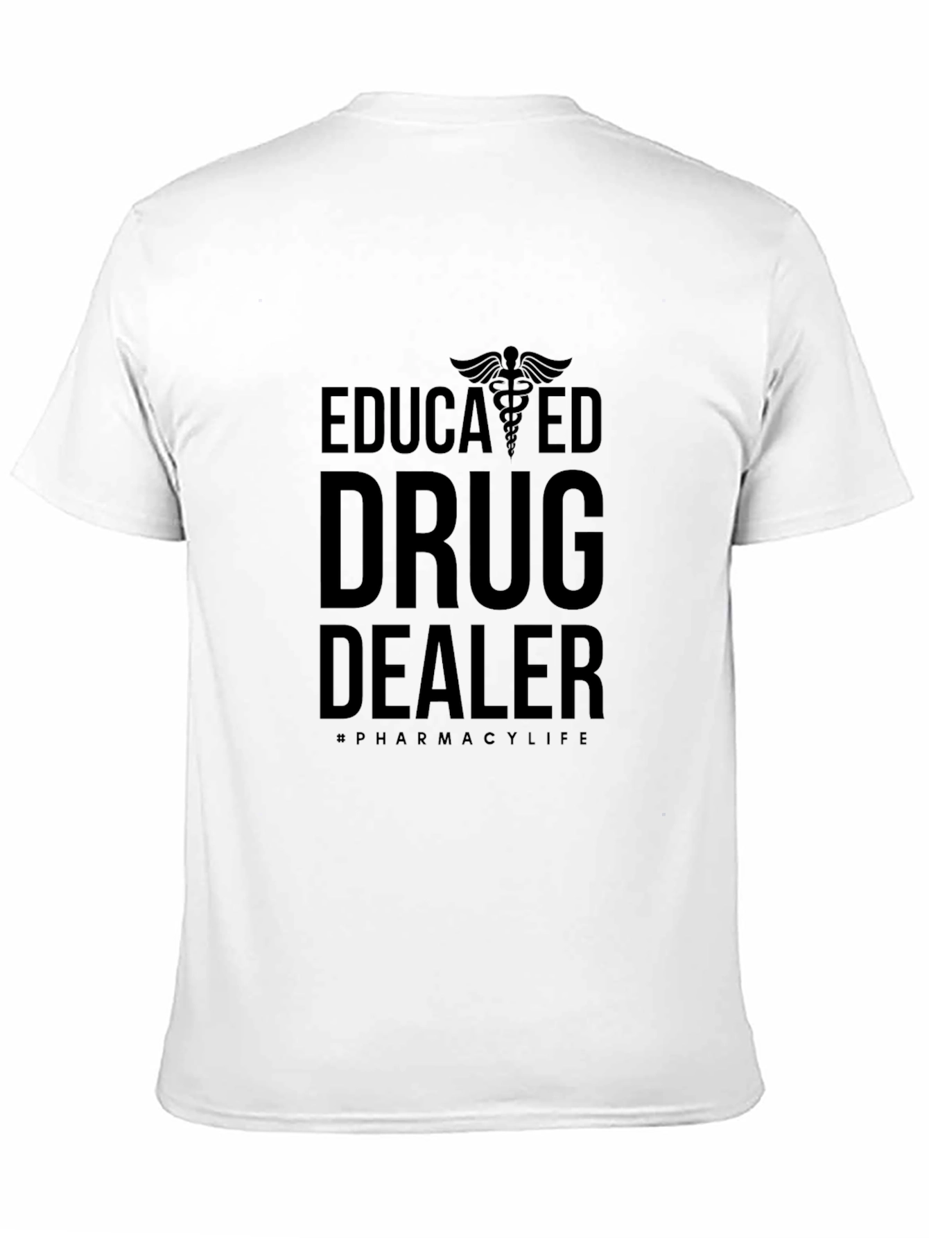 Educated Drug Dealer Pharmacy Life T-Shirt