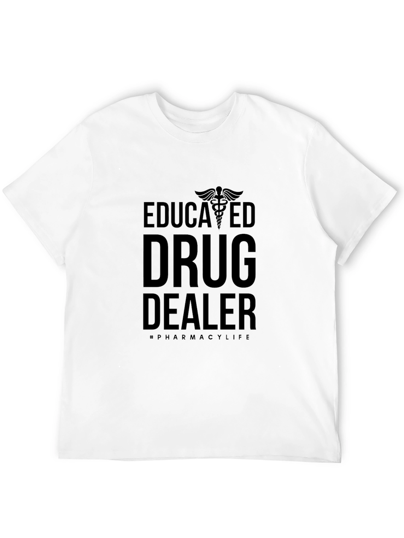 Educated Drug Dealer Pharmacy Life T-Shirt