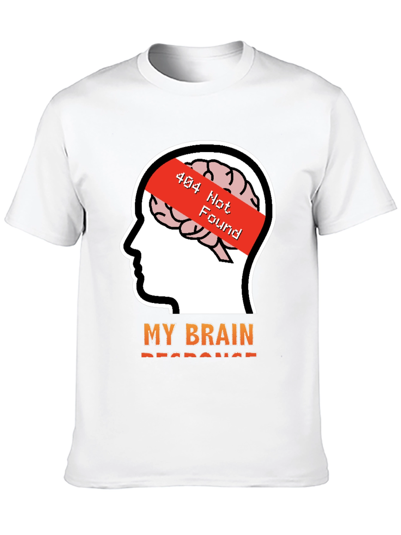 404 Brain Not Found T-Shirt - Funny Geek Tee