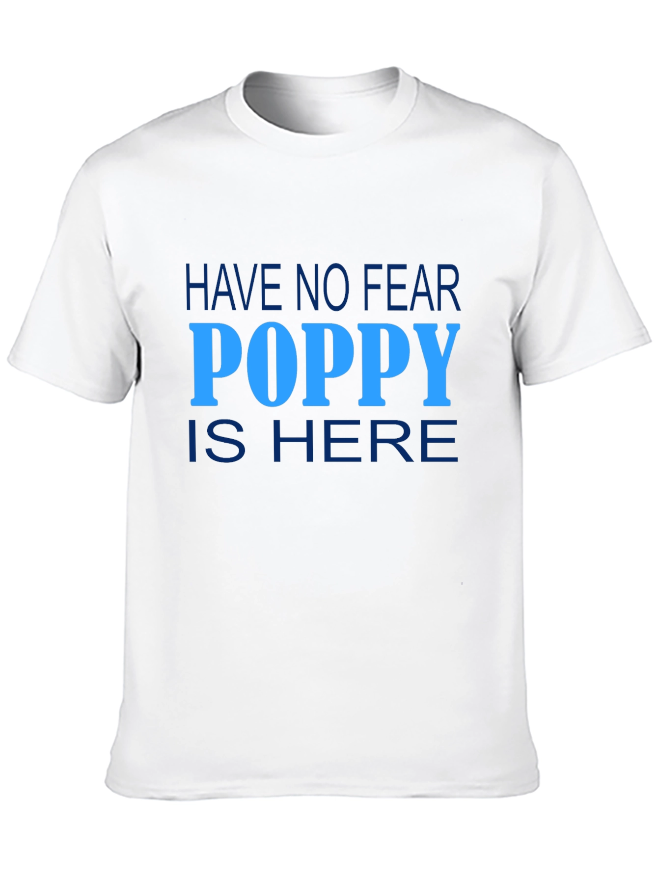Have No Fear Poppy is Here Graphic Tee
