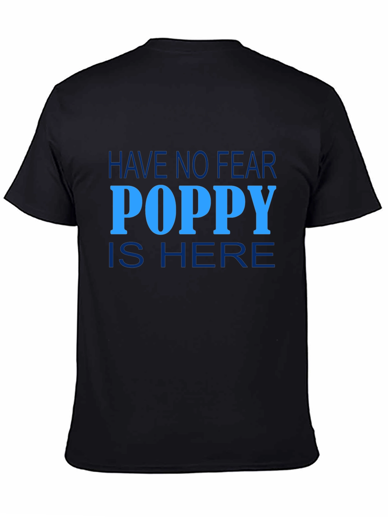 Have No Fear Poppy is Here Graphic Tee