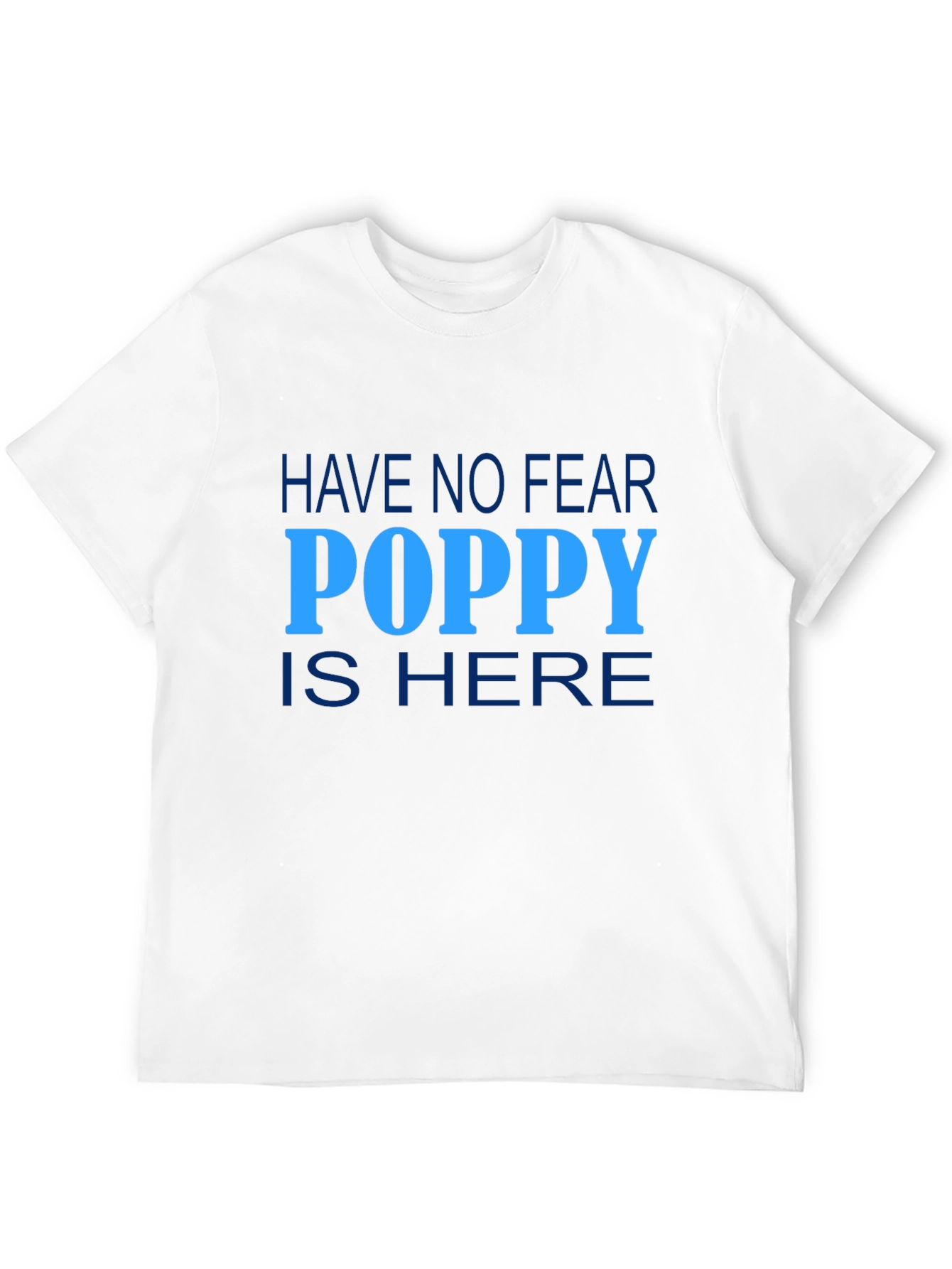 Have No Fear Poppy is Here Graphic Tee