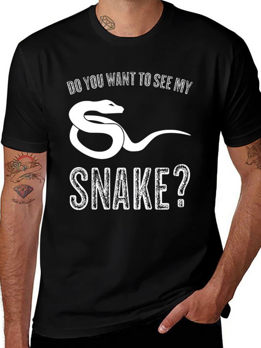 Do You Want to See My Snake? T-Shirt