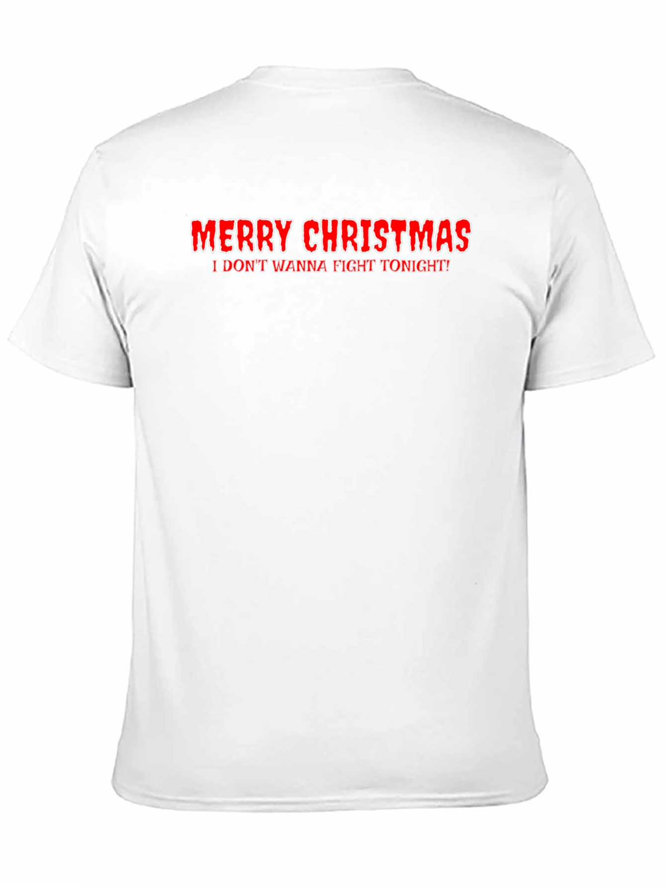 Merry Christmas I Dont Wanna Fight Tonight Graphic Tee