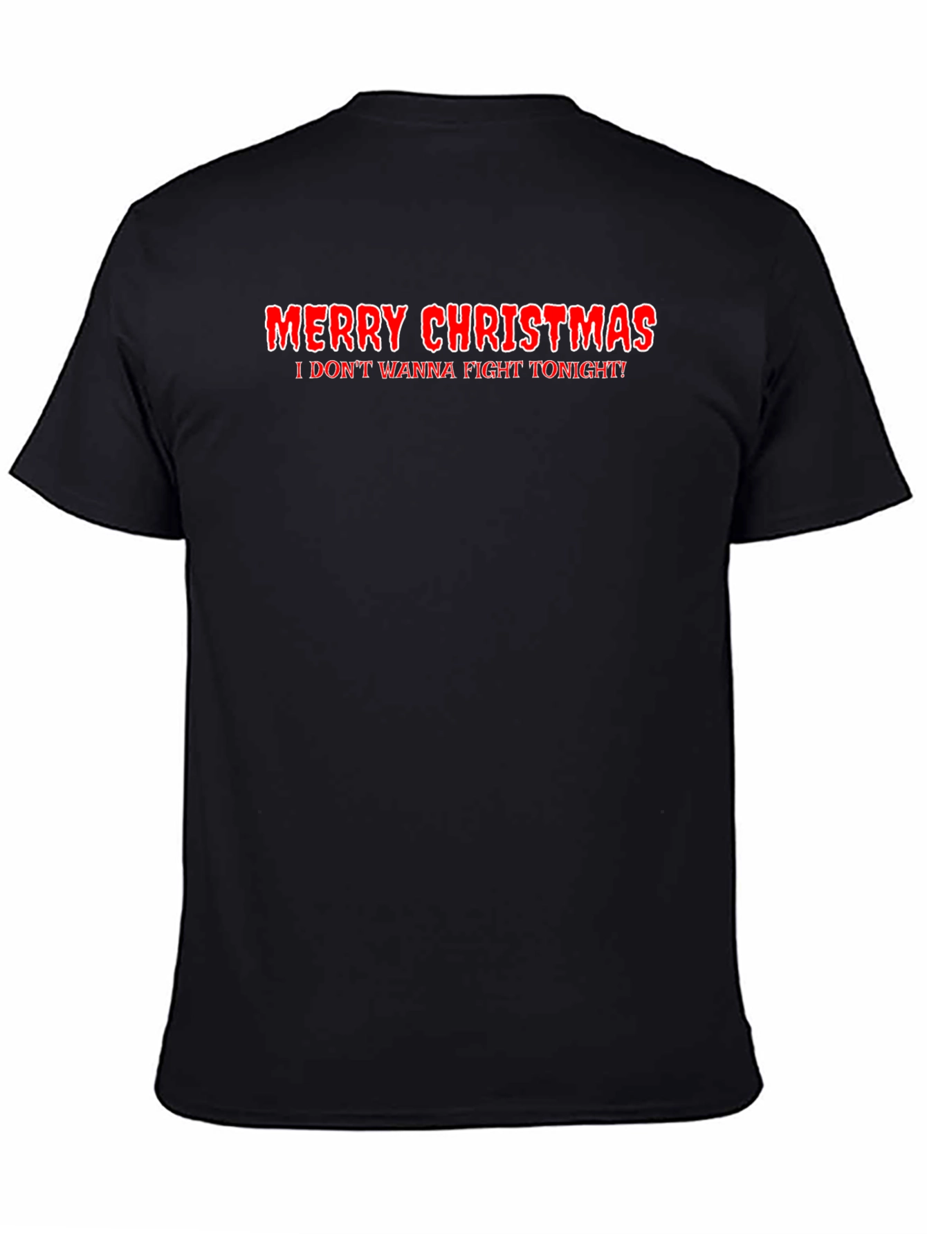 Merry Christmas I Dont Wanna Fight Tonight Graphic Tee