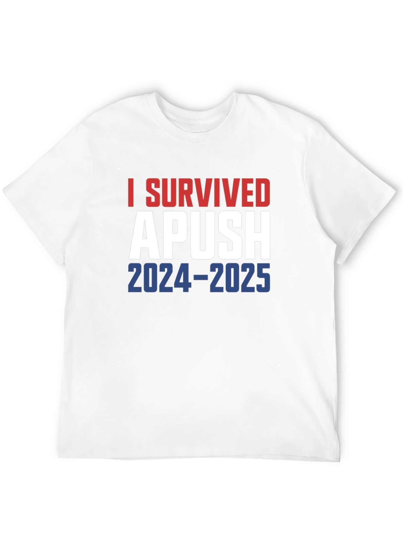 I Survived APUSH T-Shirt 2024-2025