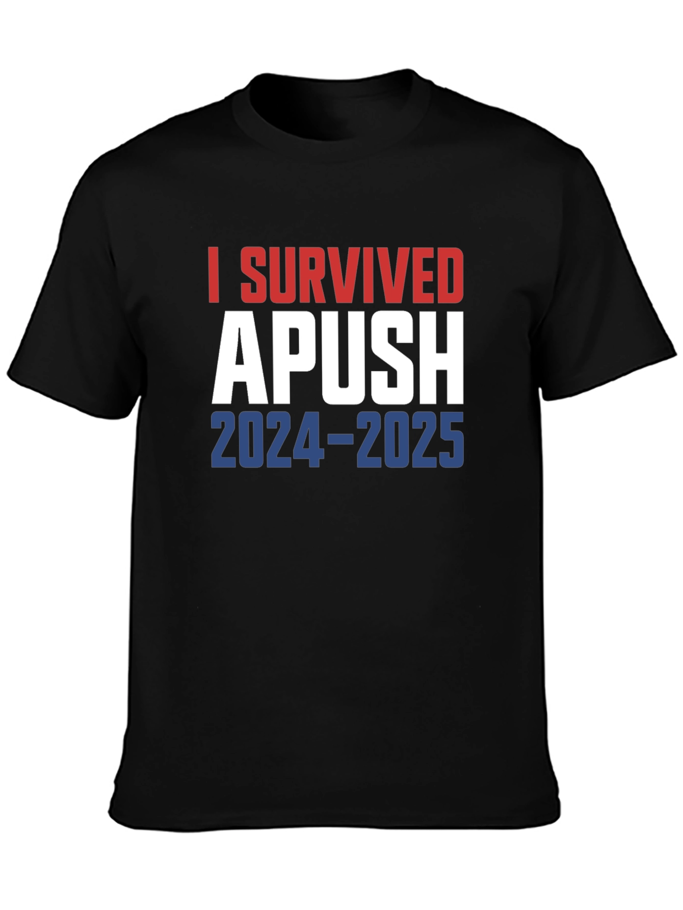 I Survived APUSH T-Shirt 2024-2025